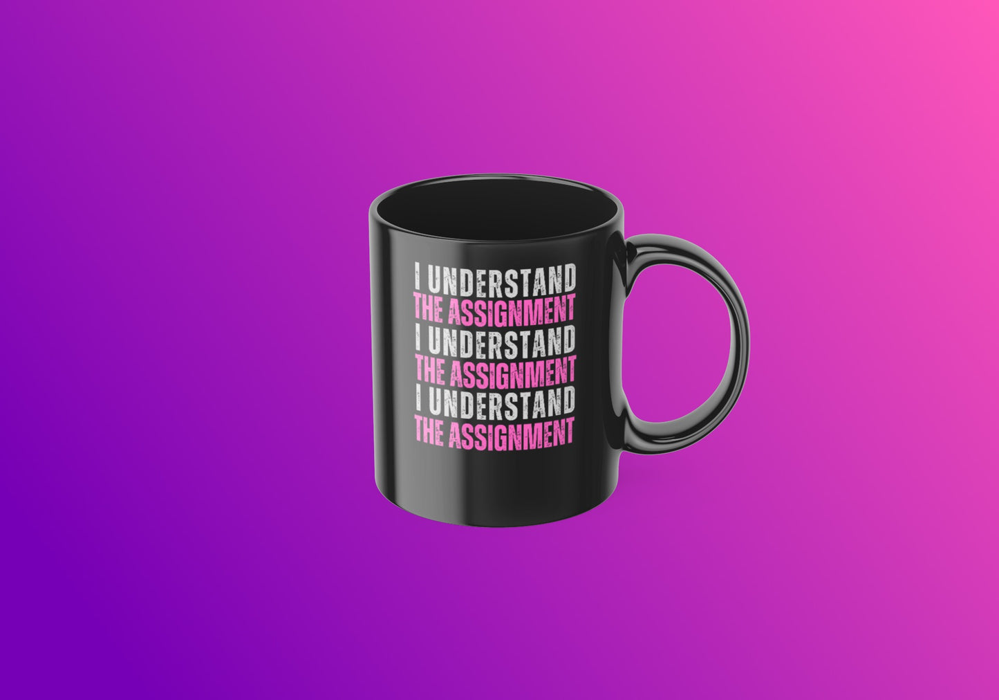 I Understand The Assignment Coffee Mug