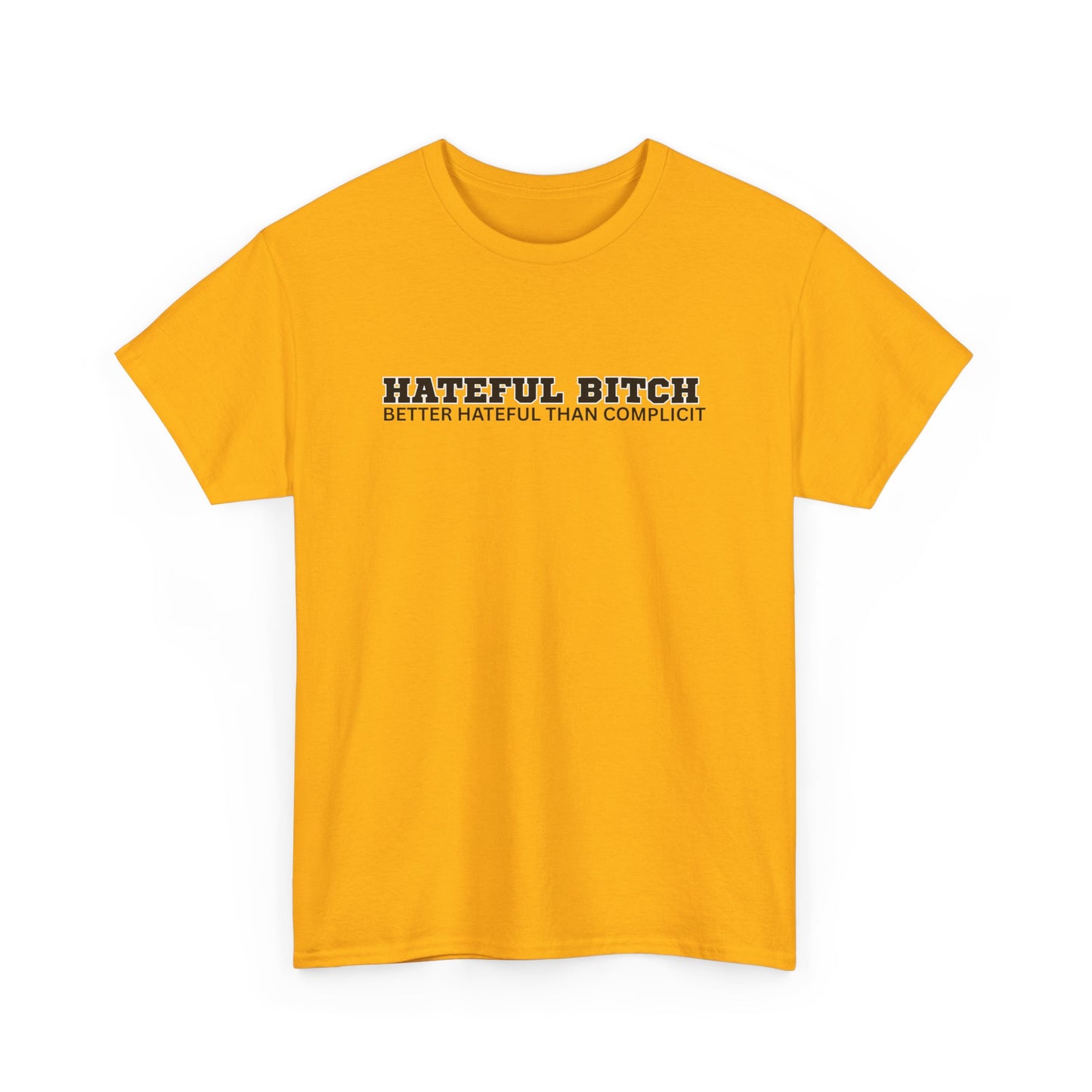 “HATEFUL B*TCH” TSHIRT