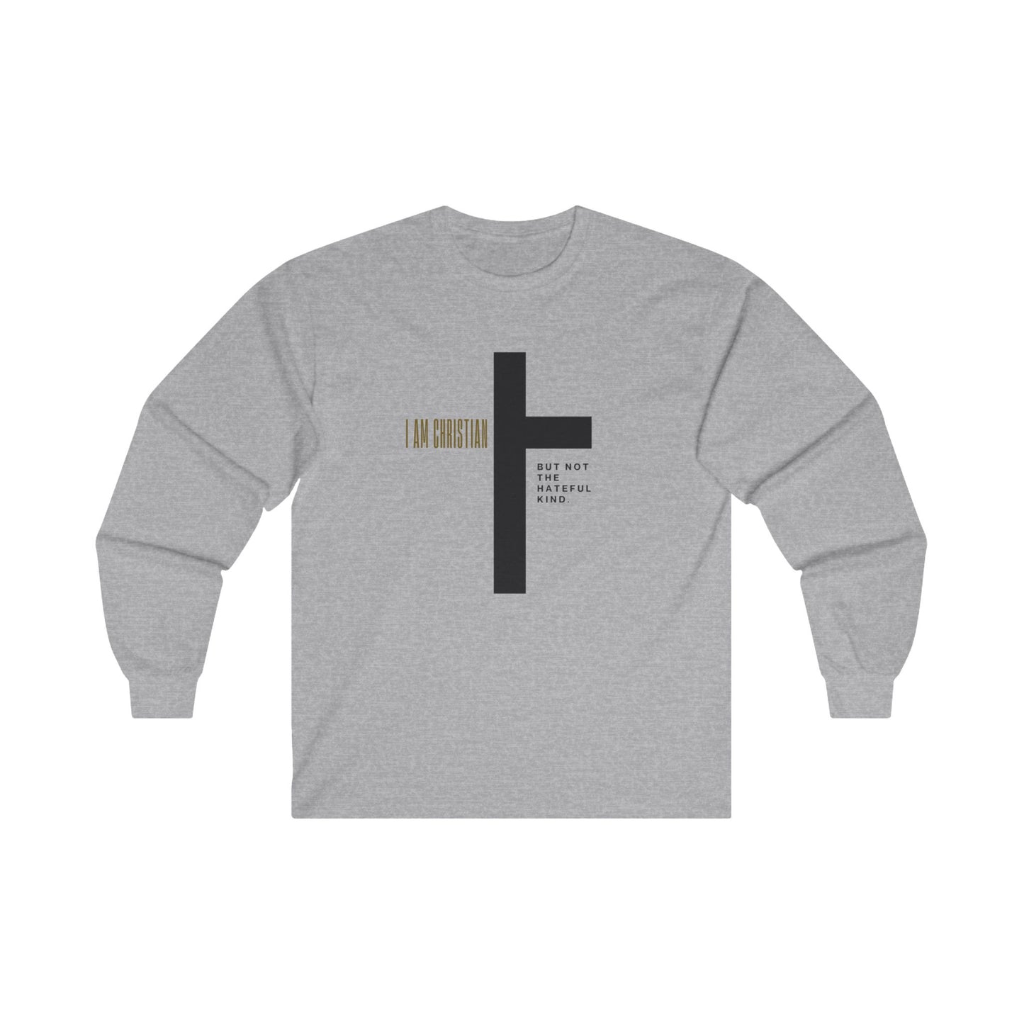 “I Am Christian, But Not The Hateful Kind” Long Sleeve Tee