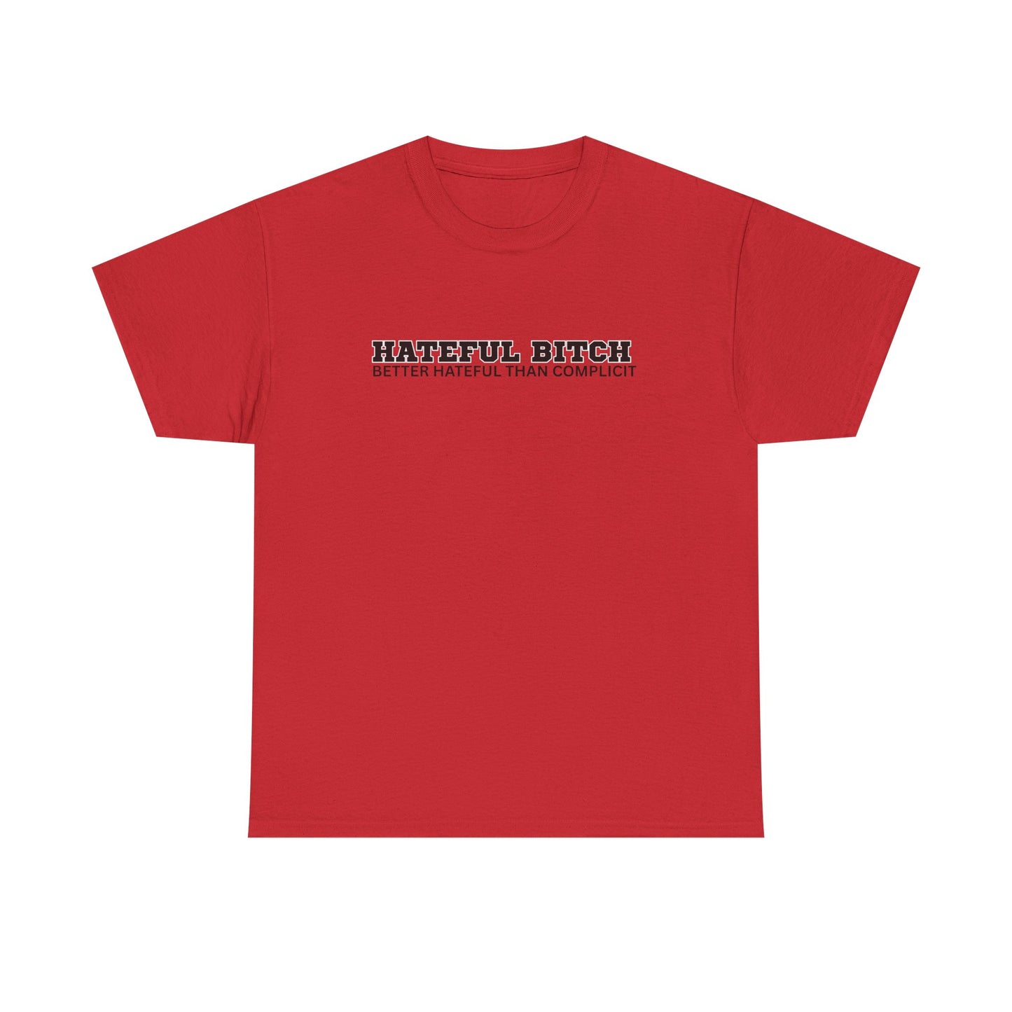“HATEFUL B*TCH” TSHIRT