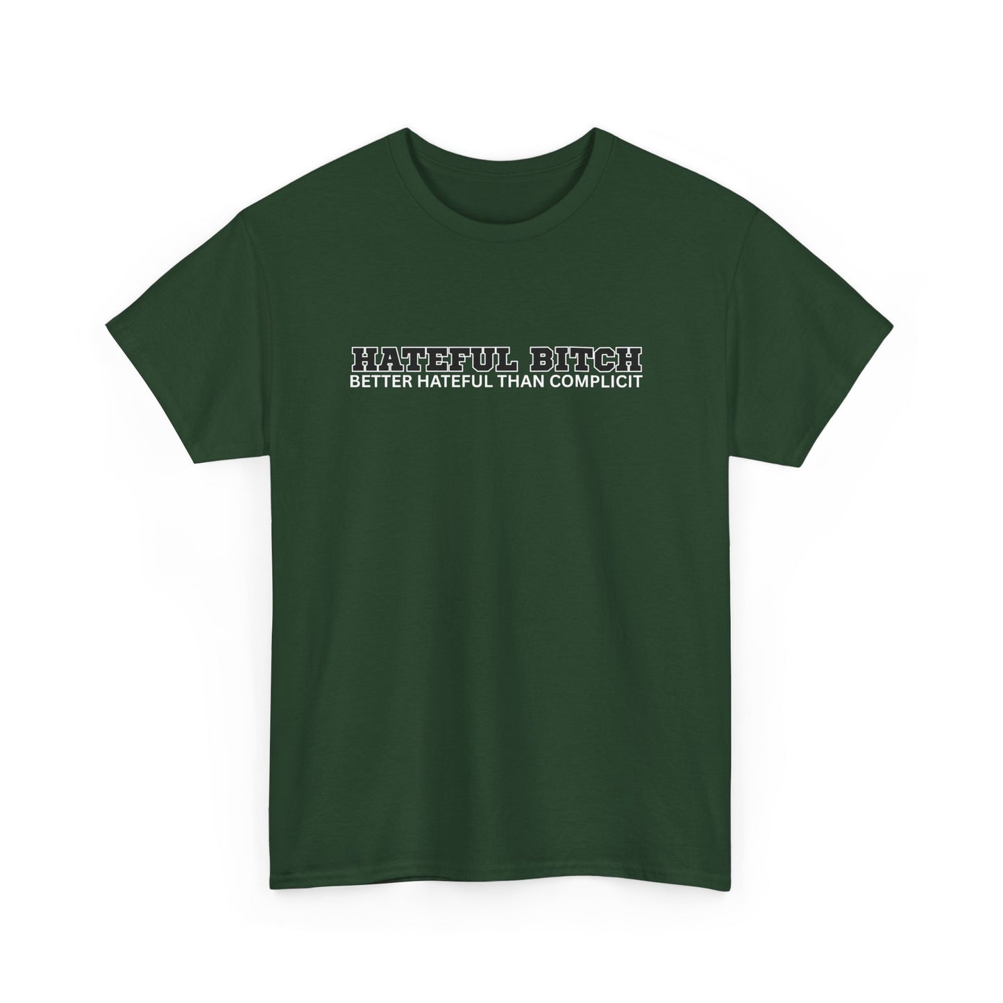 “HATEFUL B*TCH” TSHIRT