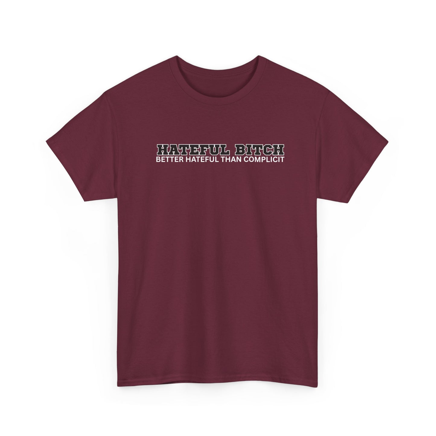 “HATEFUL B*TCH” TSHIRT