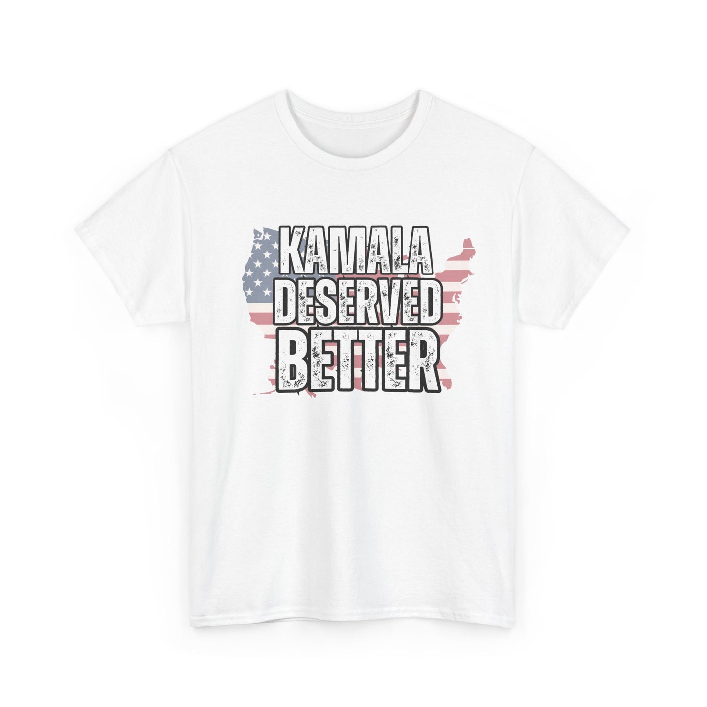 Kamala Deserved Better Tee