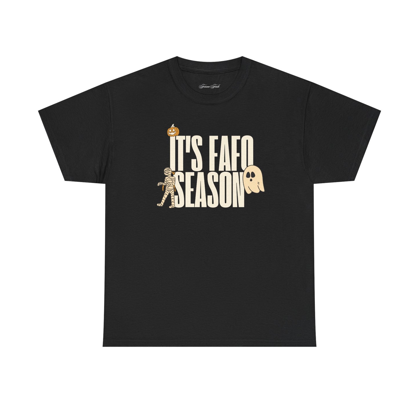 “IT’S FAFO SEASON” TSHIRT