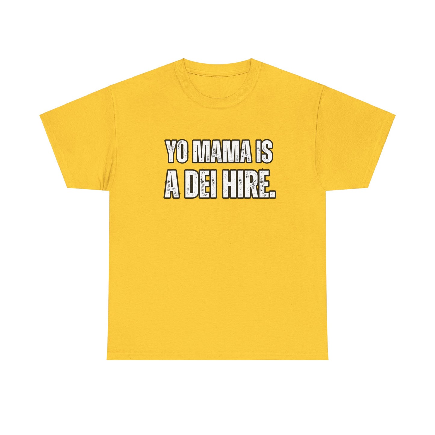 “YO MAMA IS A DEI HIRE” TSHIRT