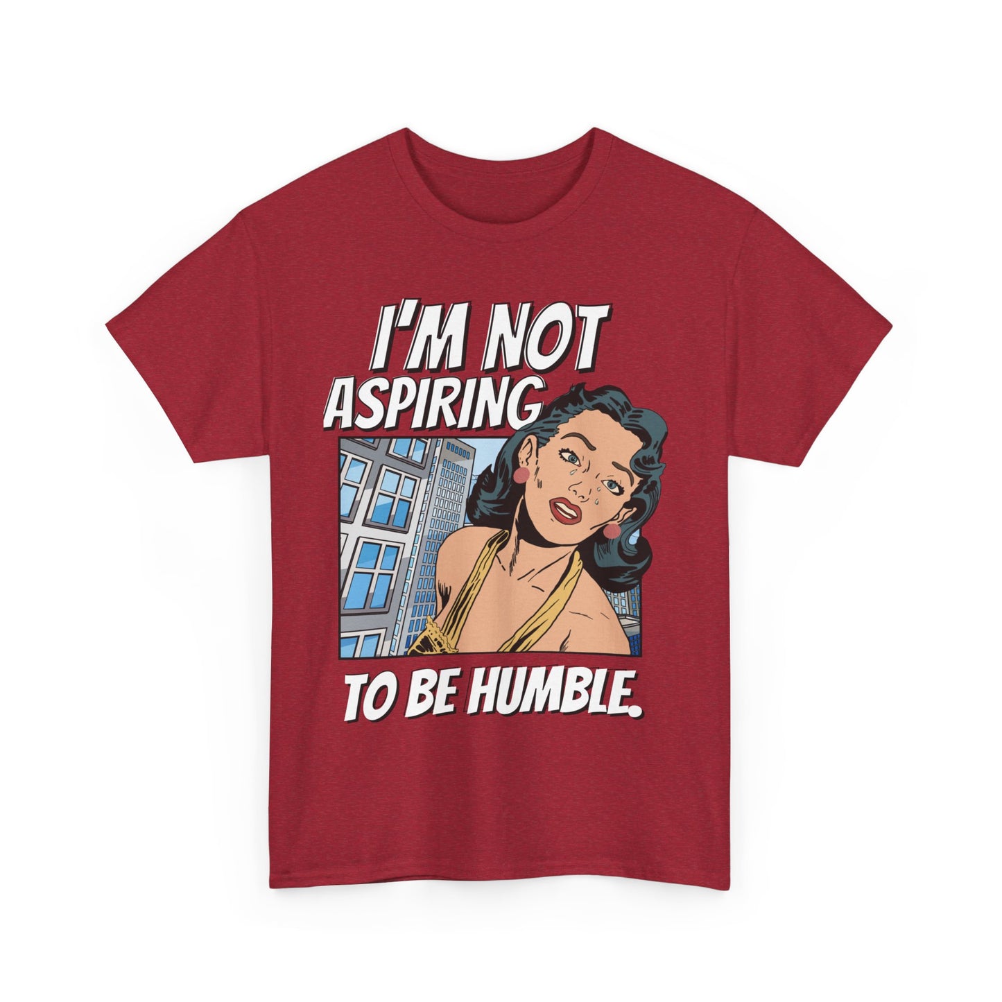 I’m Not Aspiring To Be Humble Tshirt