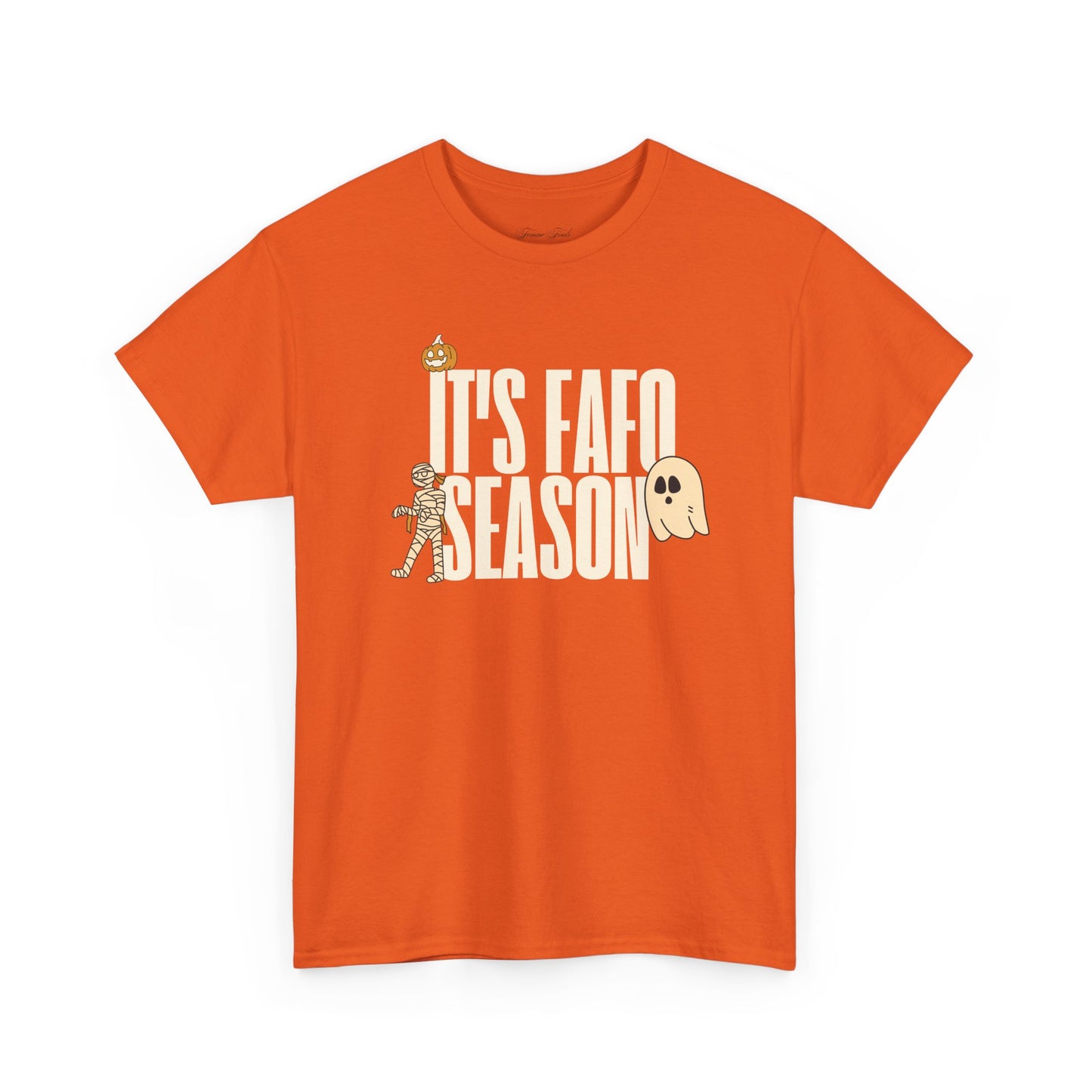 “IT’S FAFO SEASON” TSHIRT