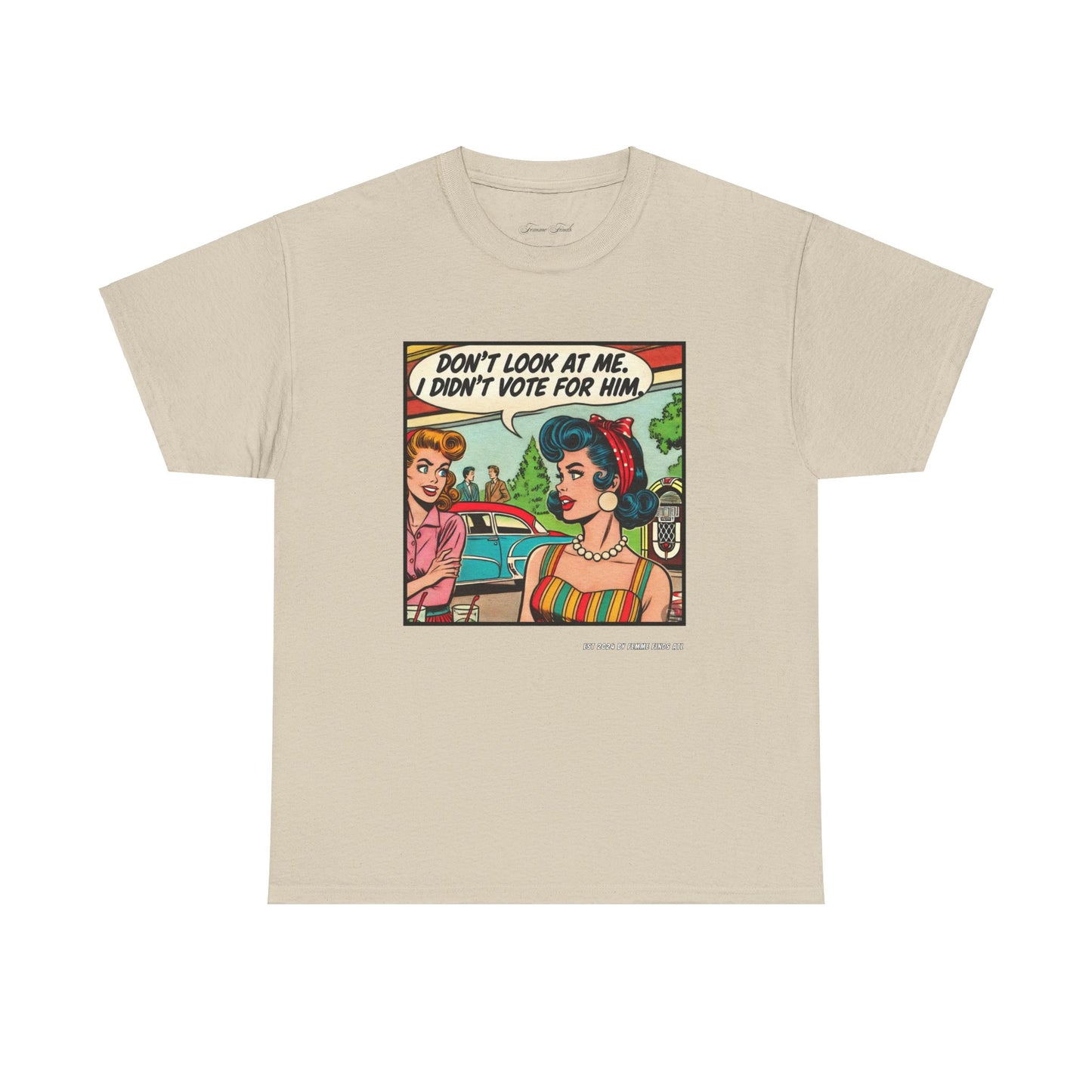 “DON’T LOOK AT ME, I DIDN’T VOTE FOR HIM” RETRO COMIC TEE