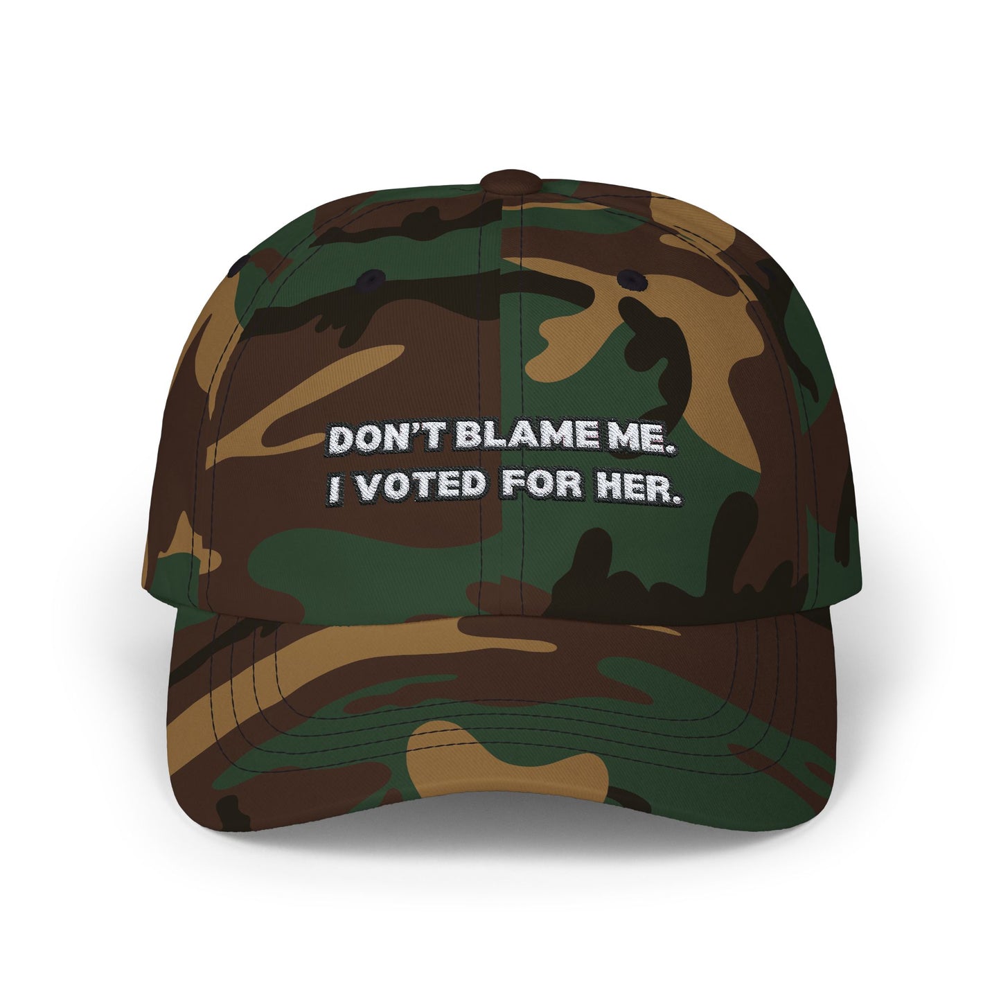 “Don’t Blame Me, I Voted For Her” Embroidered Dad Cap