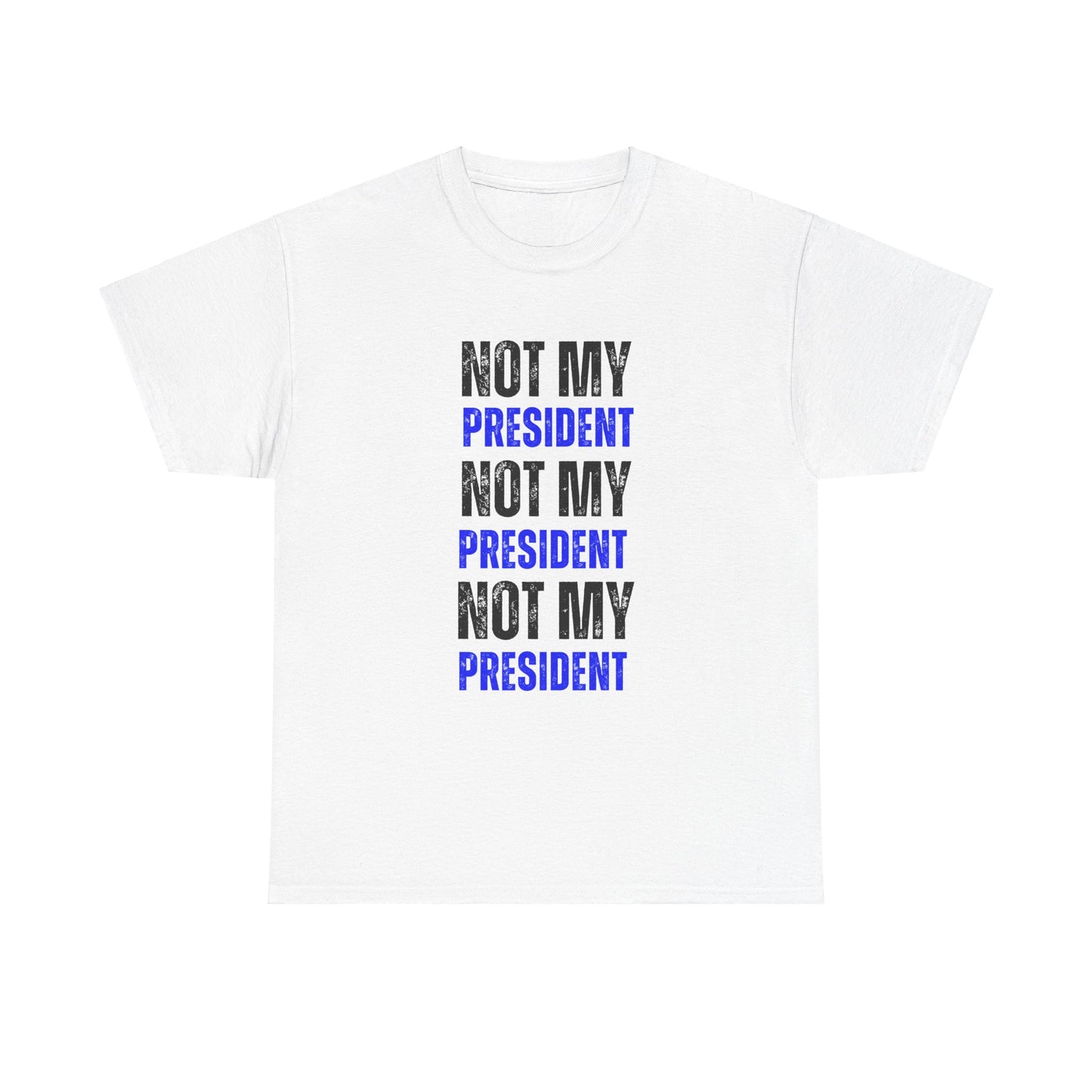 Not My President Tshirt