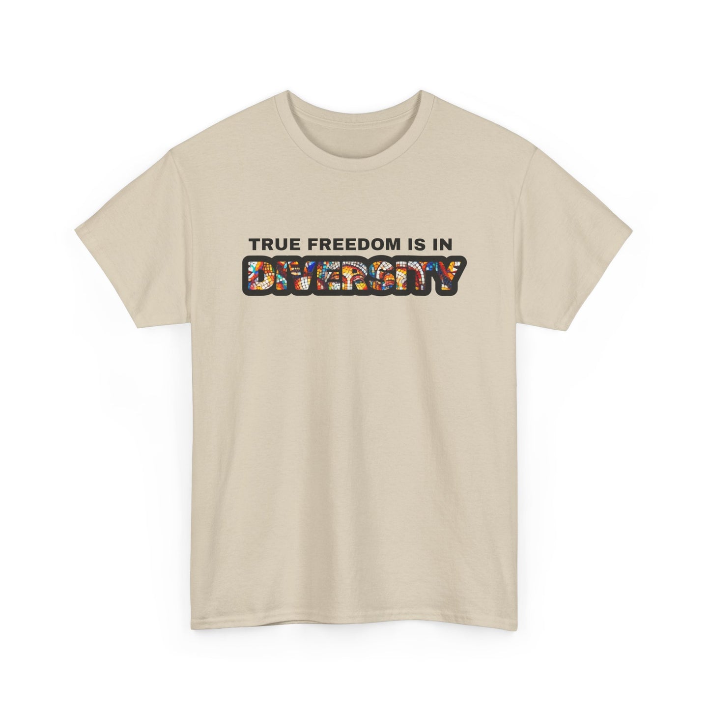 True Freedom Is In Diversity Tshirt