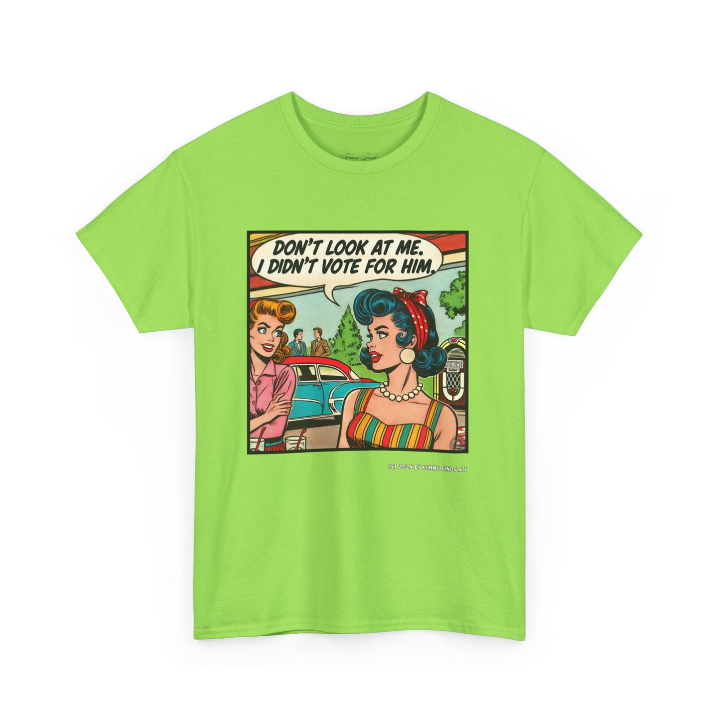 “DON’T LOOK AT ME, I DIDN’T VOTE FOR HIM” RETRO COMIC TEE