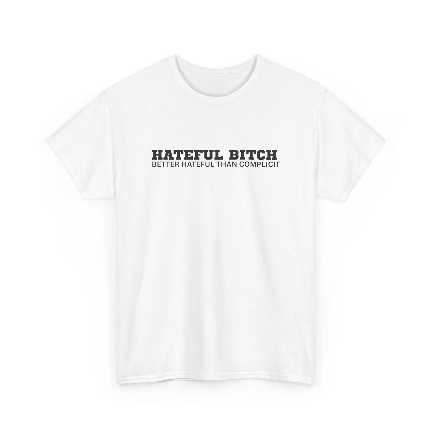 “HATEFUL B*TCH” TSHIRT