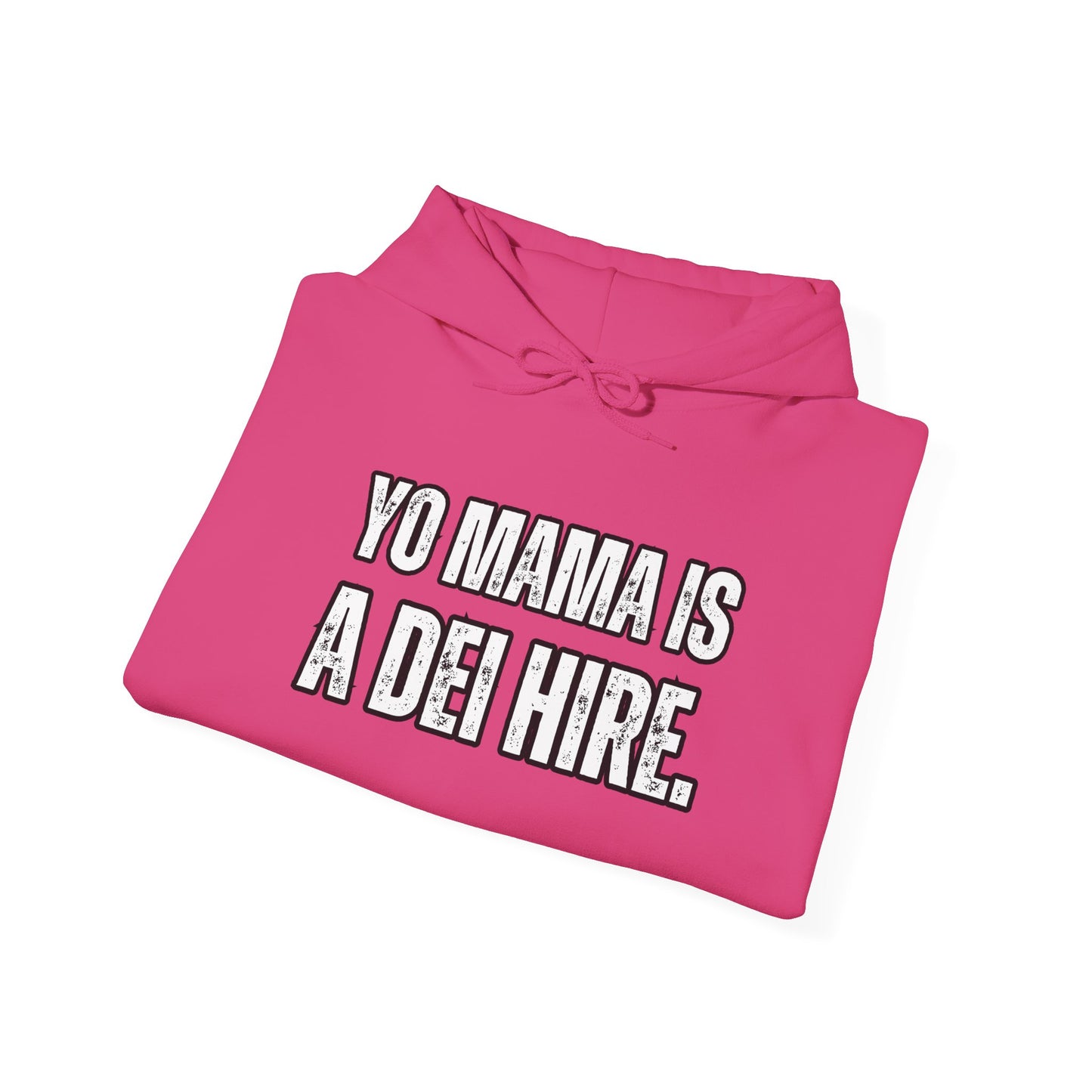 “YO MAMA IS A DEI HIRE” Hooded Sweatshirt