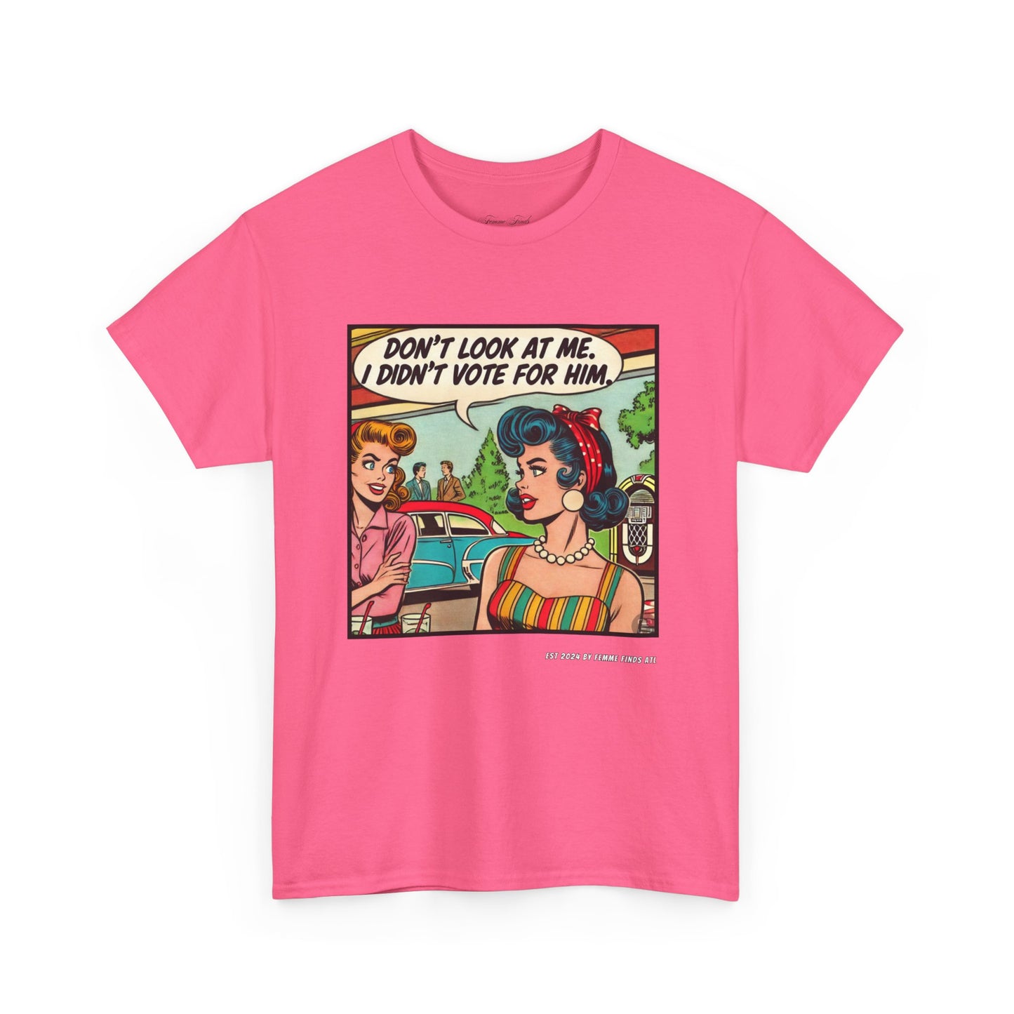 “DON’T LOOK AT ME, I DIDN’T VOTE FOR HIM” RETRO COMIC TEE