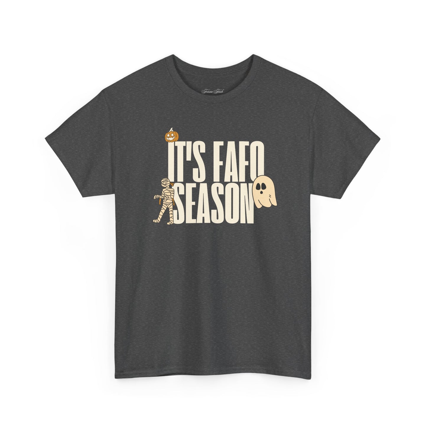 “IT’S FAFO SEASON” TSHIRT