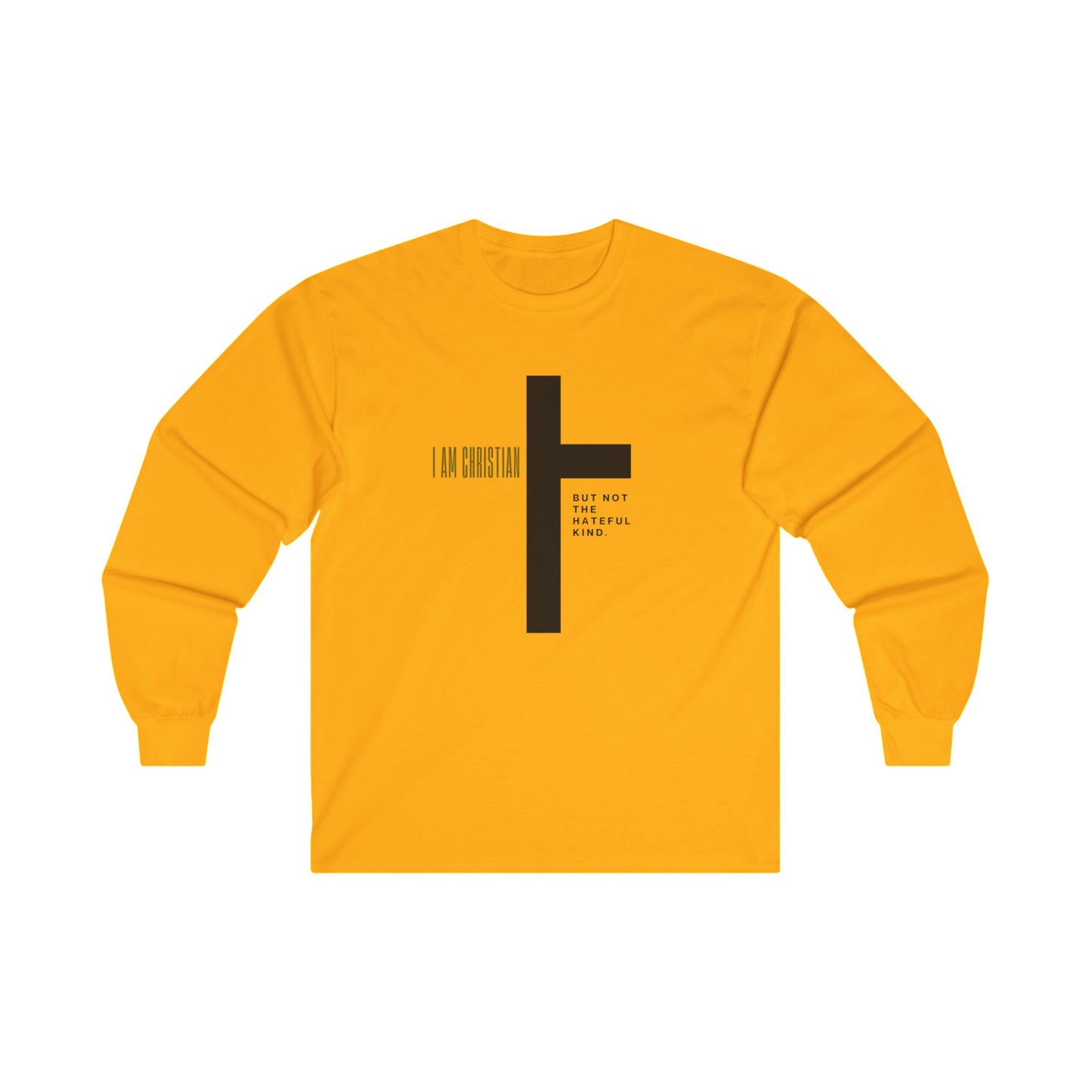 “I Am Christian, But Not The Hateful Kind” Long Sleeve Tee