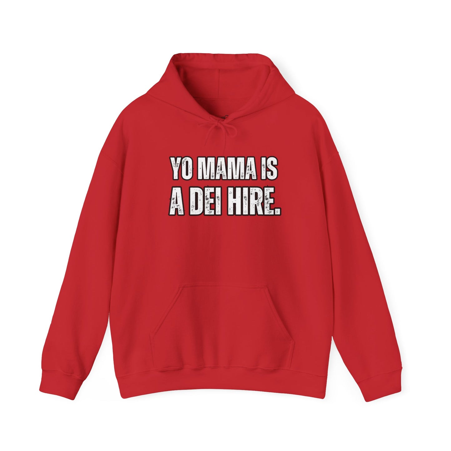 “YO MAMA IS A DEI HIRE” Hooded Sweatshirt