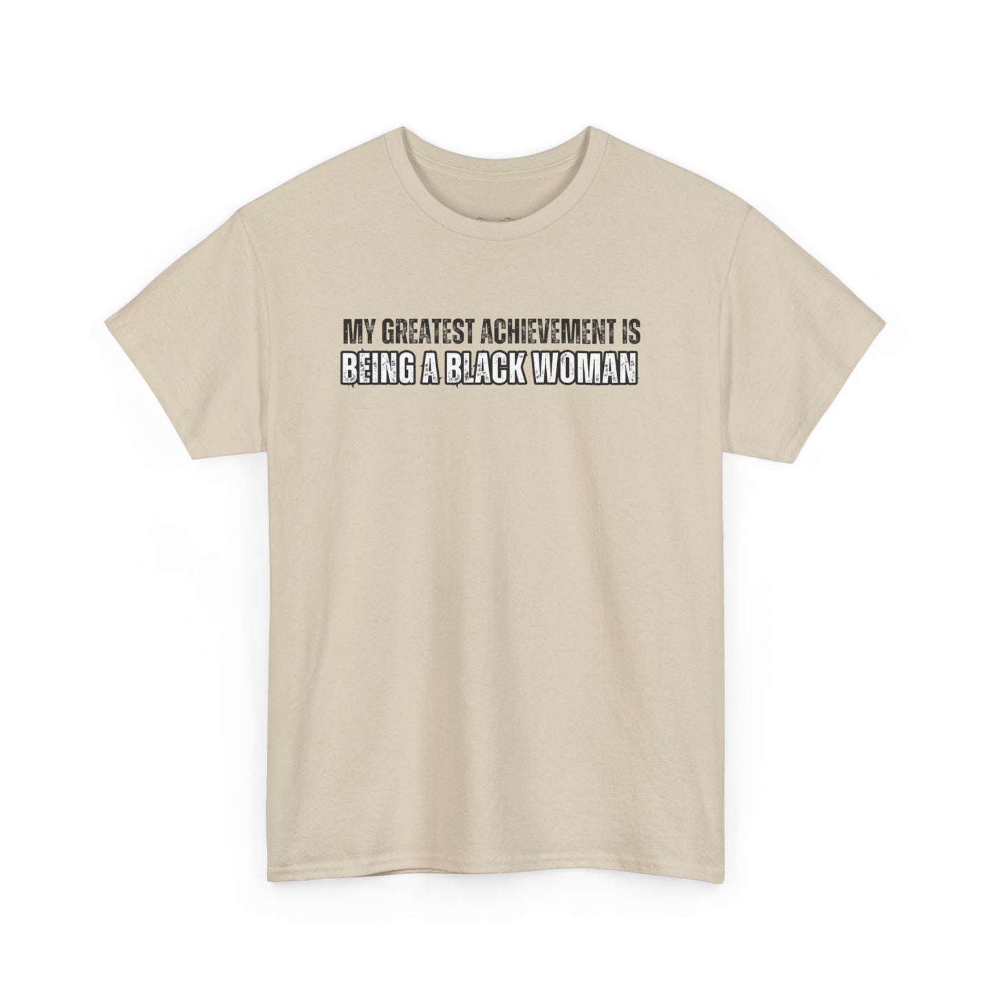 “My Greatest Achievement Is Being a Black Woman” Tshirt