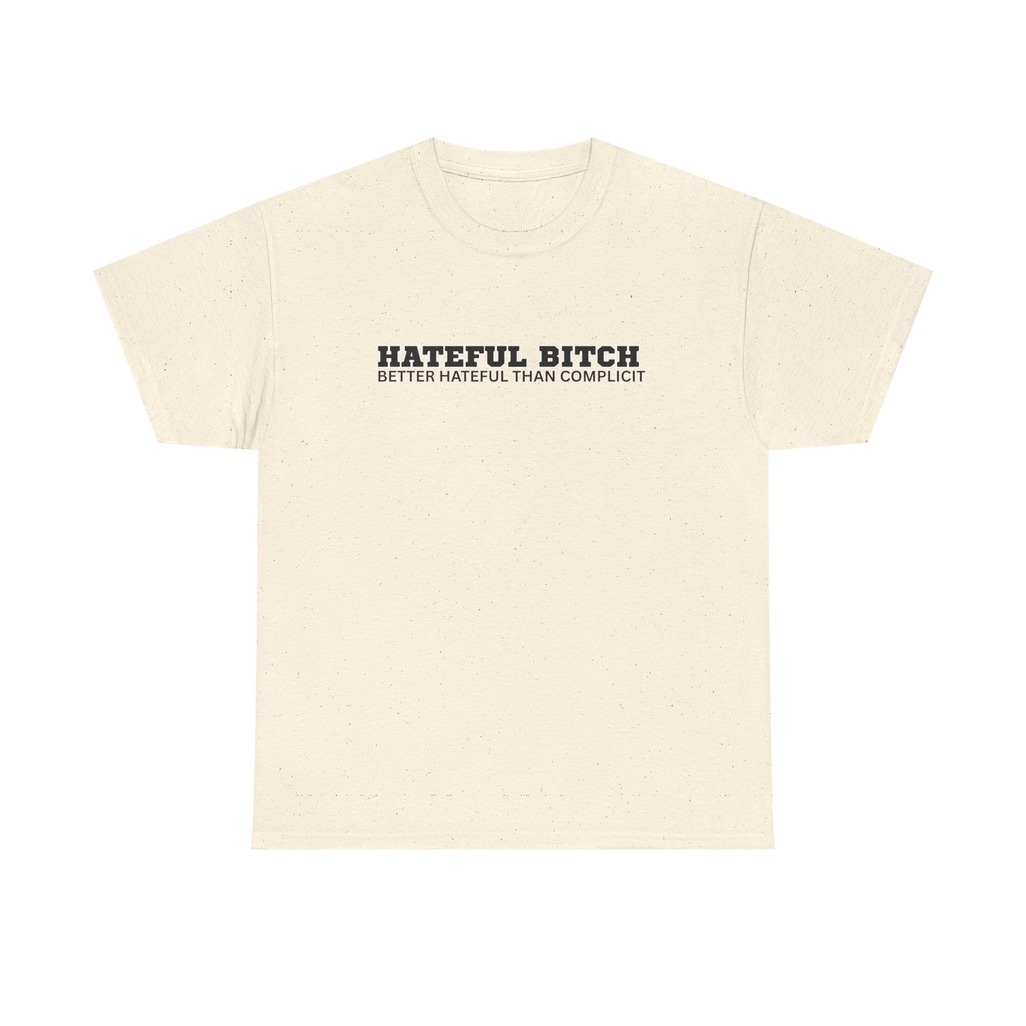“HATEFUL B*TCH” TSHIRT