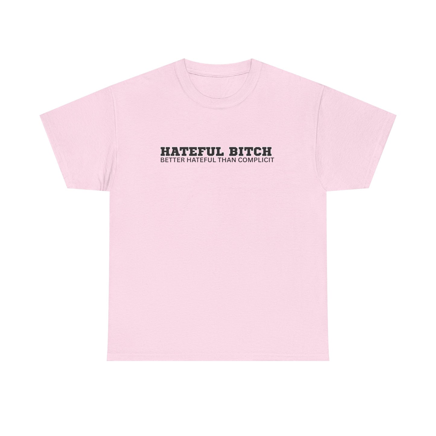 “HATEFUL B*TCH” TSHIRT