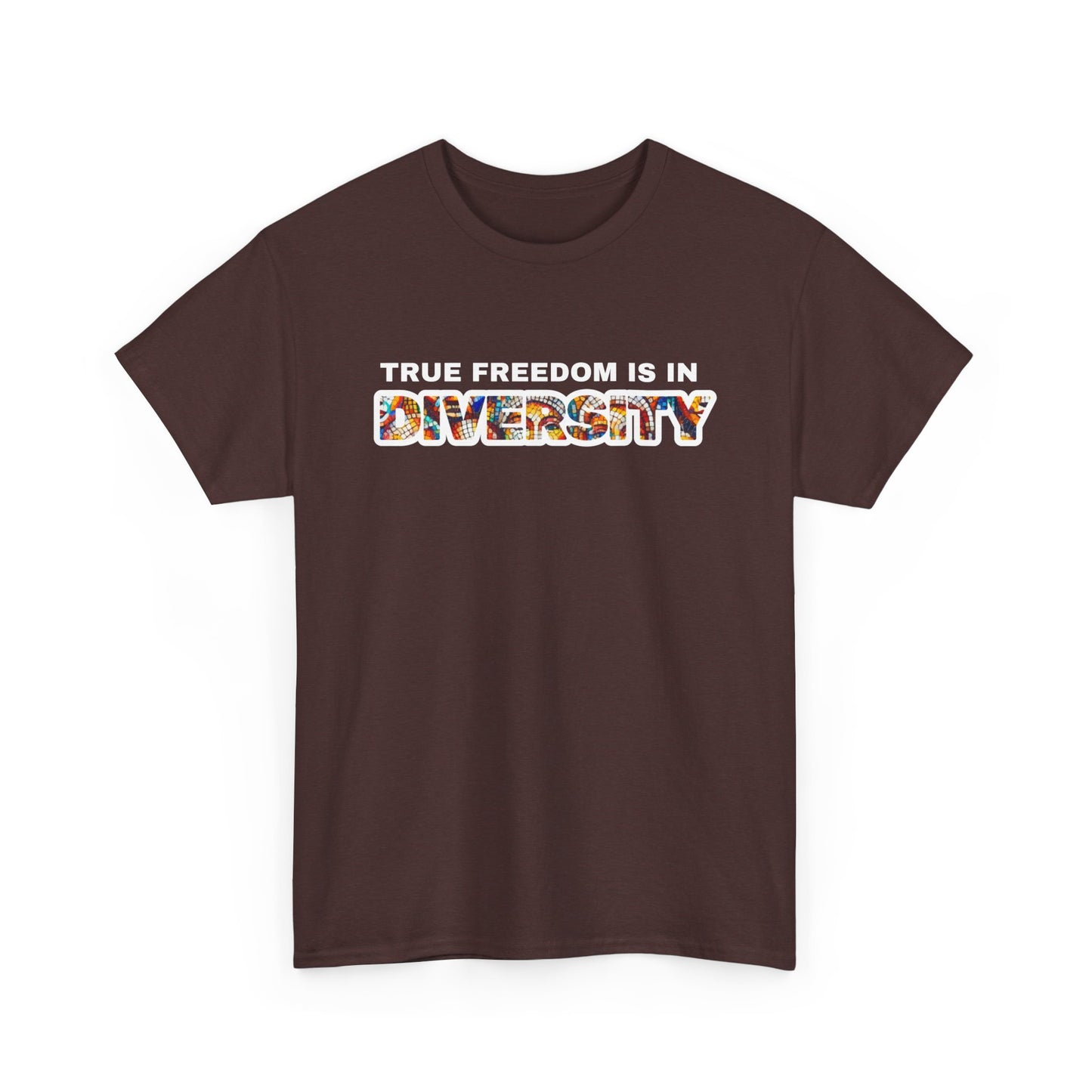 True Freedom Is In Diversity Tshirt