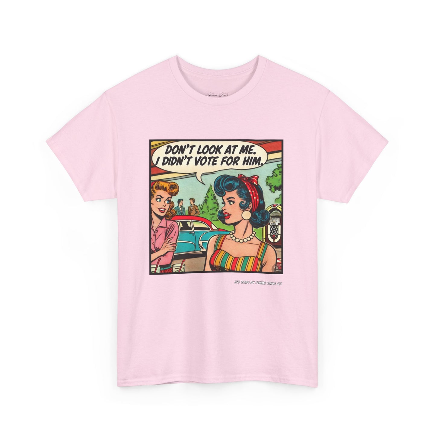 “DON’T LOOK AT ME, I DIDN’T VOTE FOR HIM” RETRO COMIC TEE