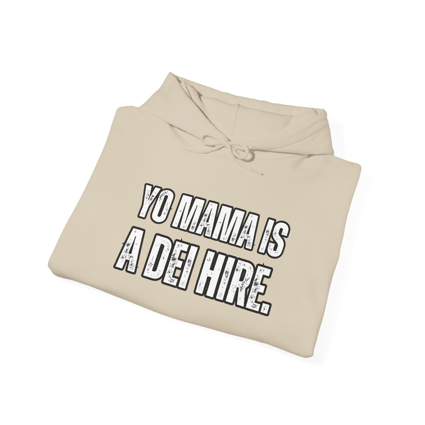 “YO MAMA IS A DEI HIRE” Hooded Sweatshirt