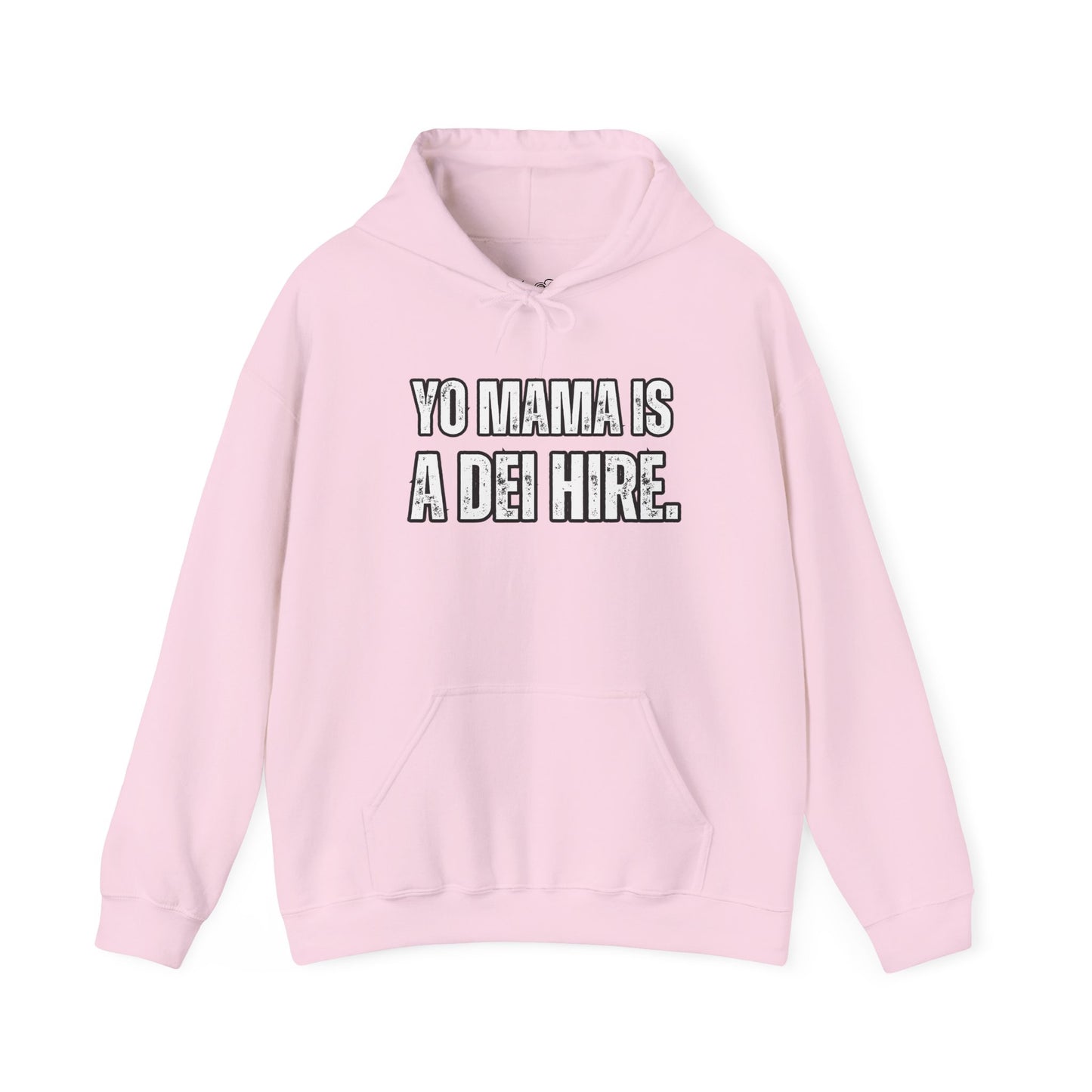 “YO MAMA IS A DEI HIRE” Hooded Sweatshirt