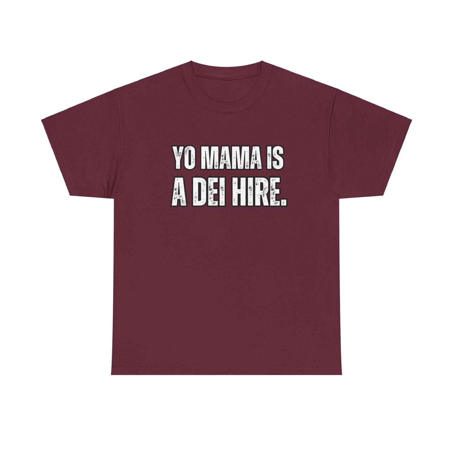 “YO MAMA IS A DEI HIRE” TSHIRT