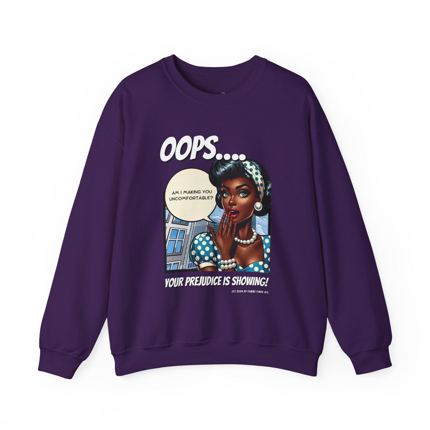 Oops...Your Prejudice Is Showing Sweatshirt