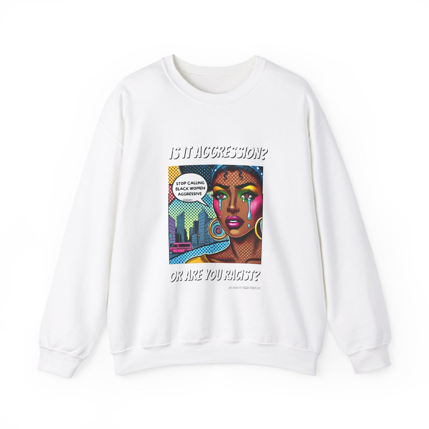 Is It Aggression? (Or Are You Racist) Crewneck Sweatshirt