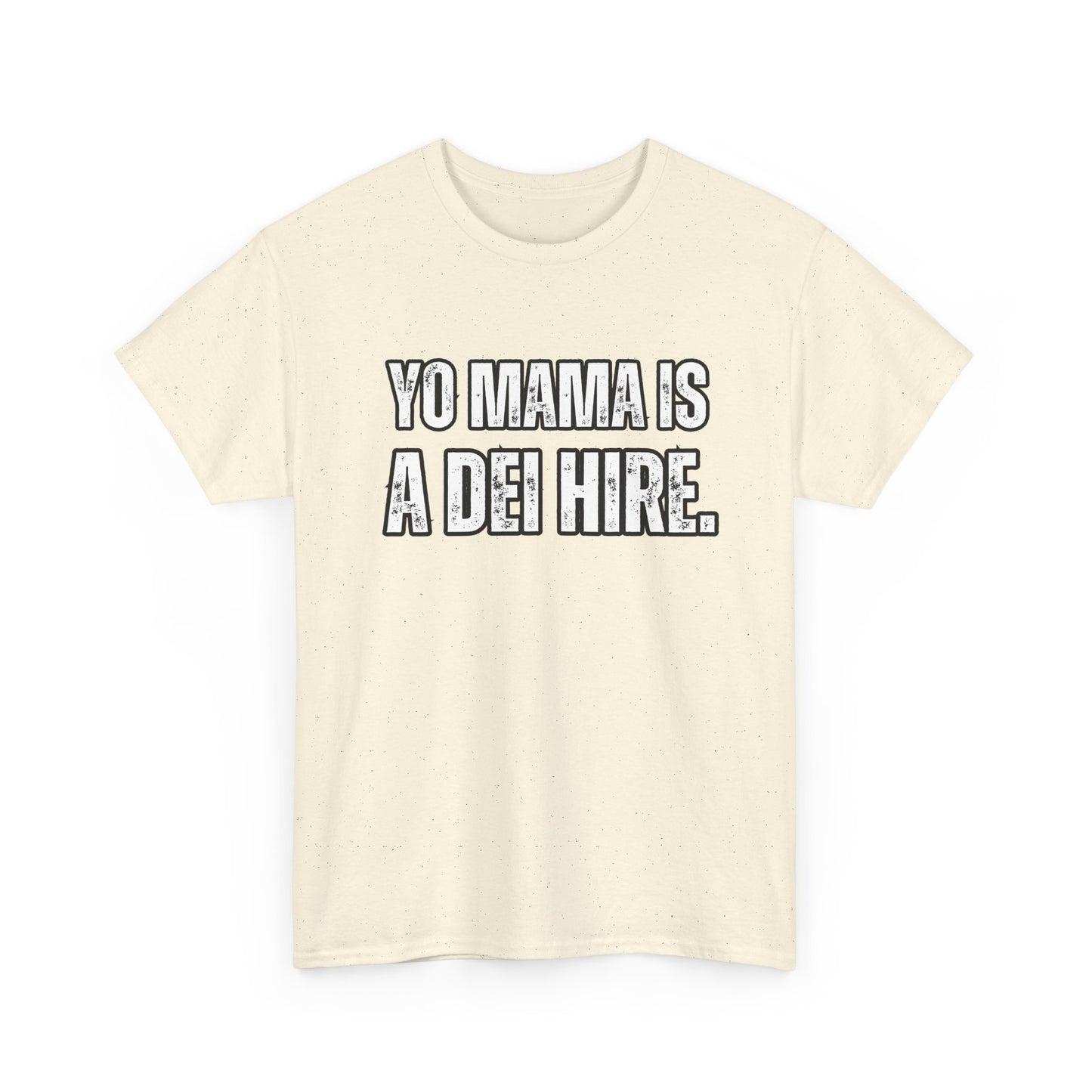 “YO MAMA IS A DEI HIRE” TSHIRT