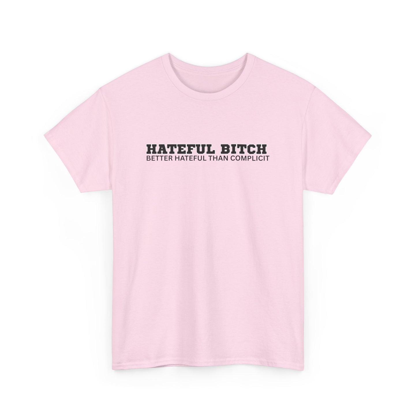 “HATEFUL B*TCH” TSHIRT