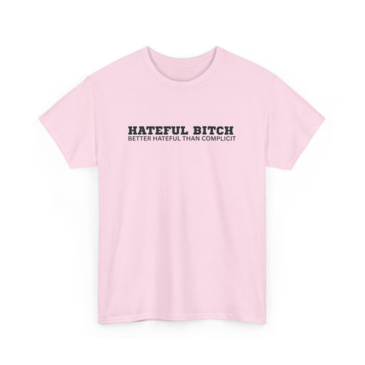 “HATEFUL B*TCH” TSHIRT