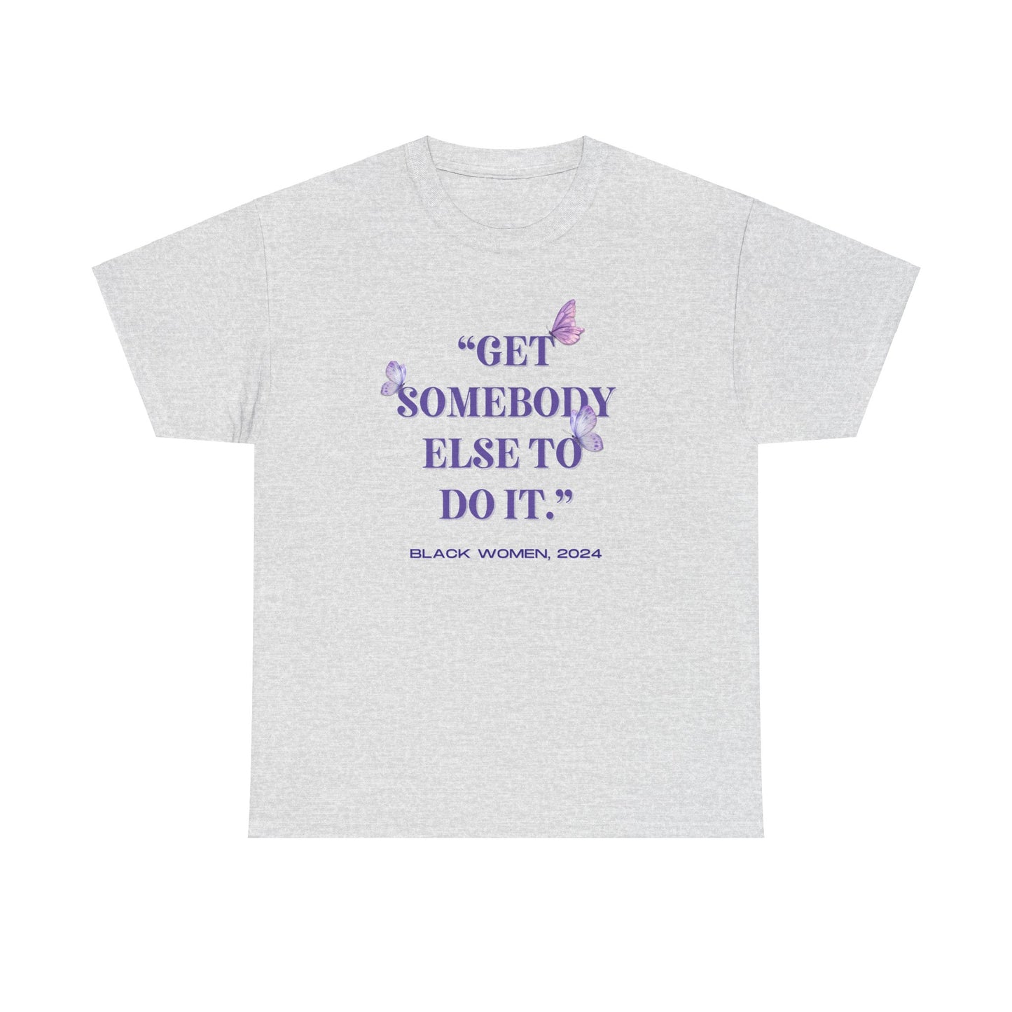 Get Somebody Else to Do It (Butterfly Contemporary Art Tee)