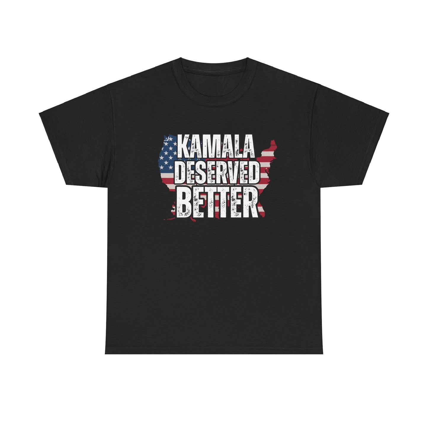 Kamala Deserved Better Tee