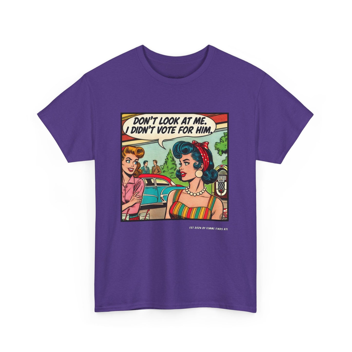 “DON’T LOOK AT ME, I DIDN’T VOTE FOR HIM” RETRO COMIC TEE