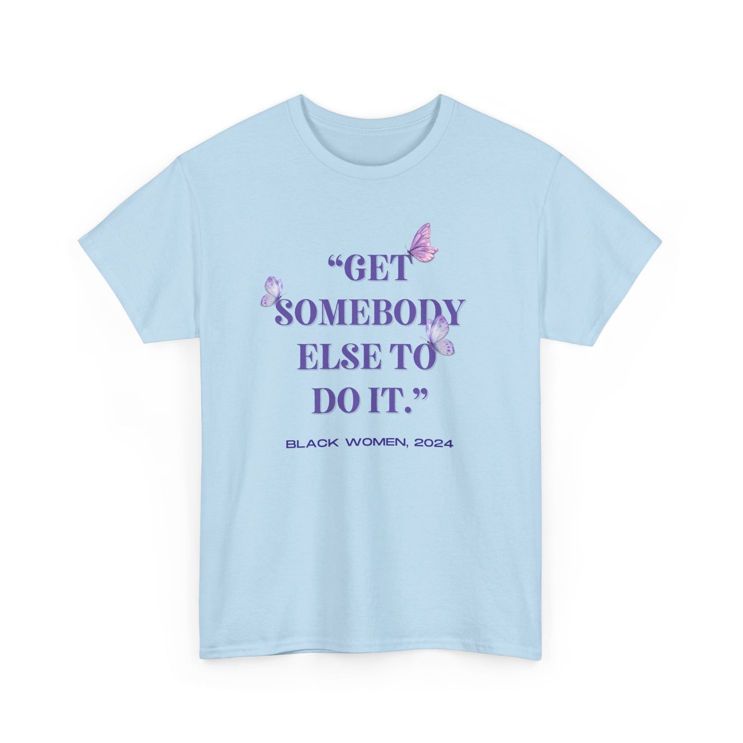 Get Somebody Else to Do It (Butterfly Contemporary Art Tee)