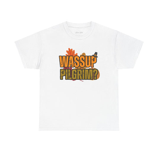 “WASSUP PILGRIM?” TSHIRT