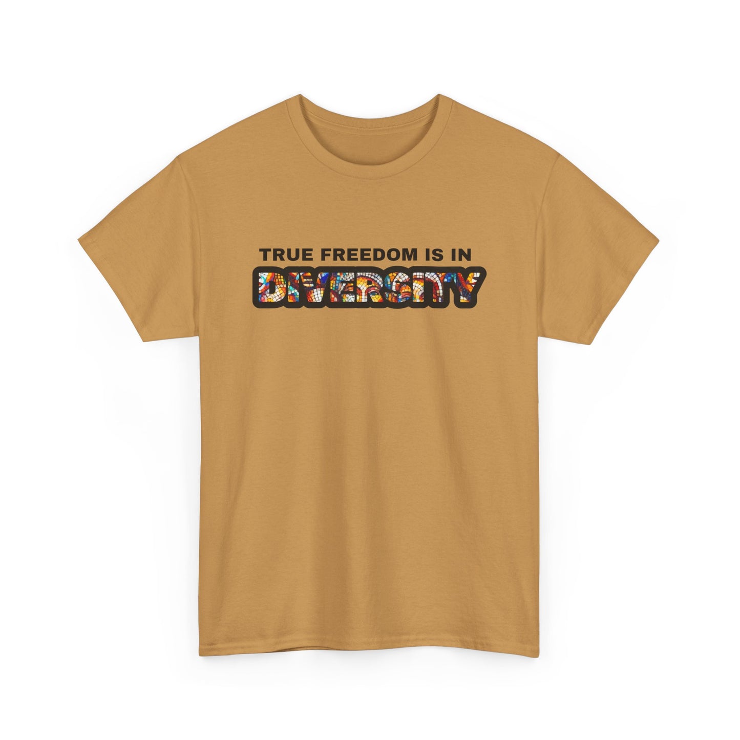 True Freedom Is In Diversity Tshirt