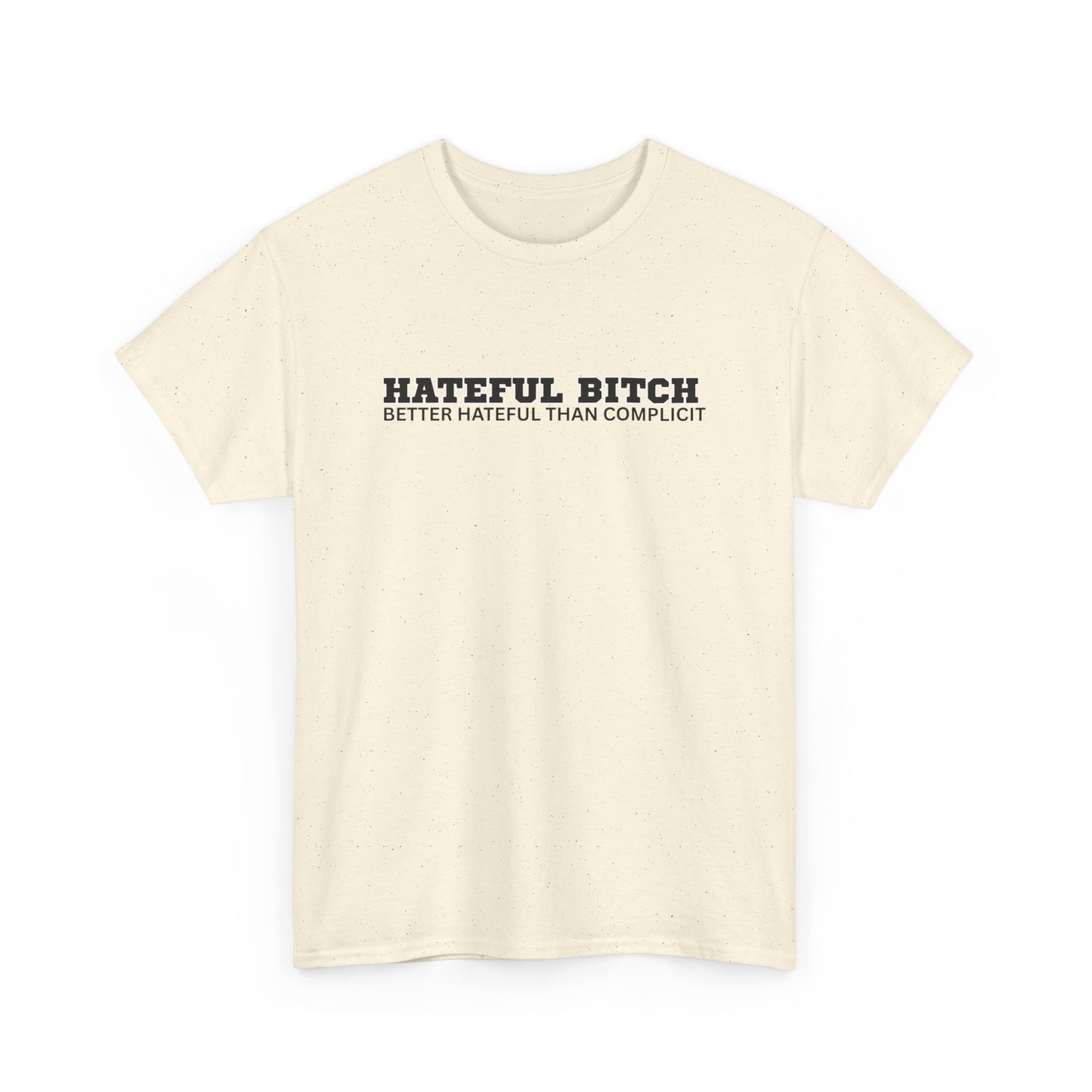 “HATEFUL B*TCH” TSHIRT