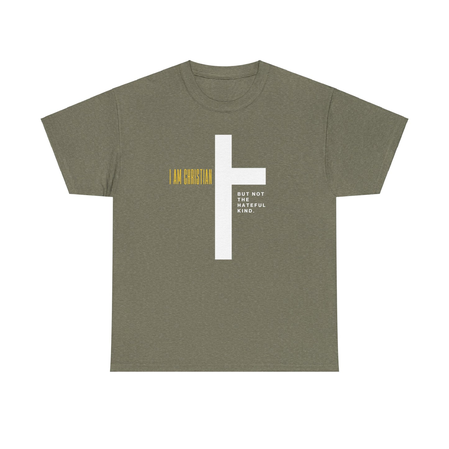 “I Am Christian, But Not The Hateful Kind” Tee