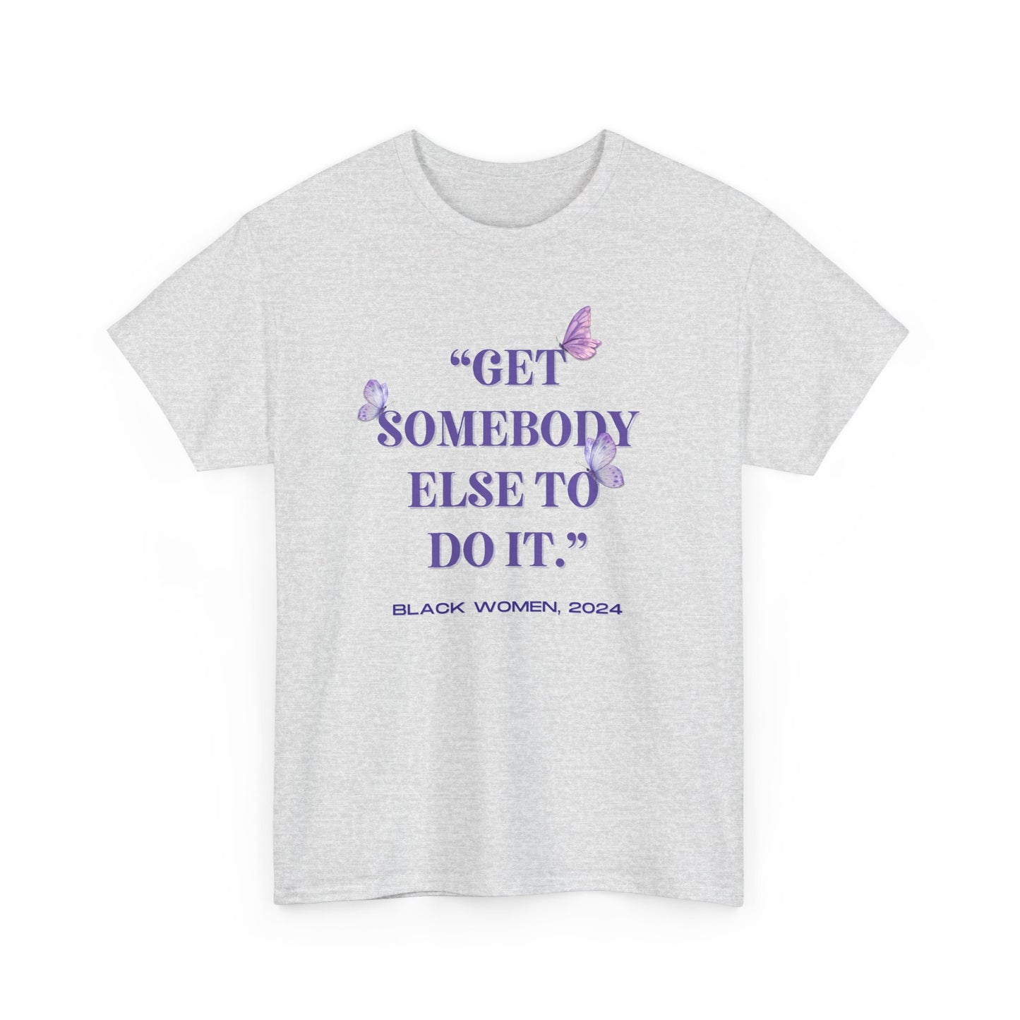 Get Somebody Else to Do It (Butterfly Contemporary Art Tee)