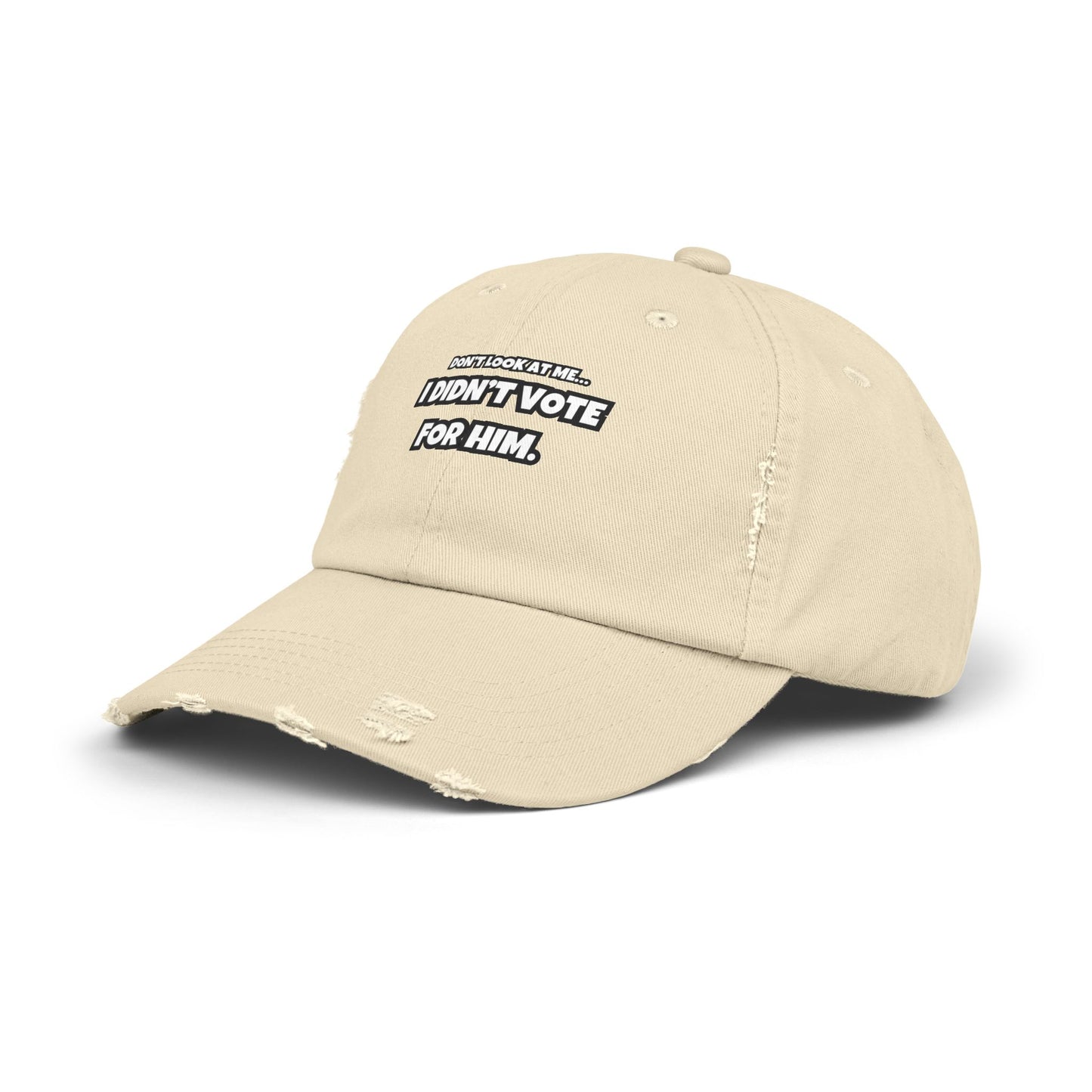 "Don’t Look at Me, I Didn’t Vote for Him" Distressed Dad Cap