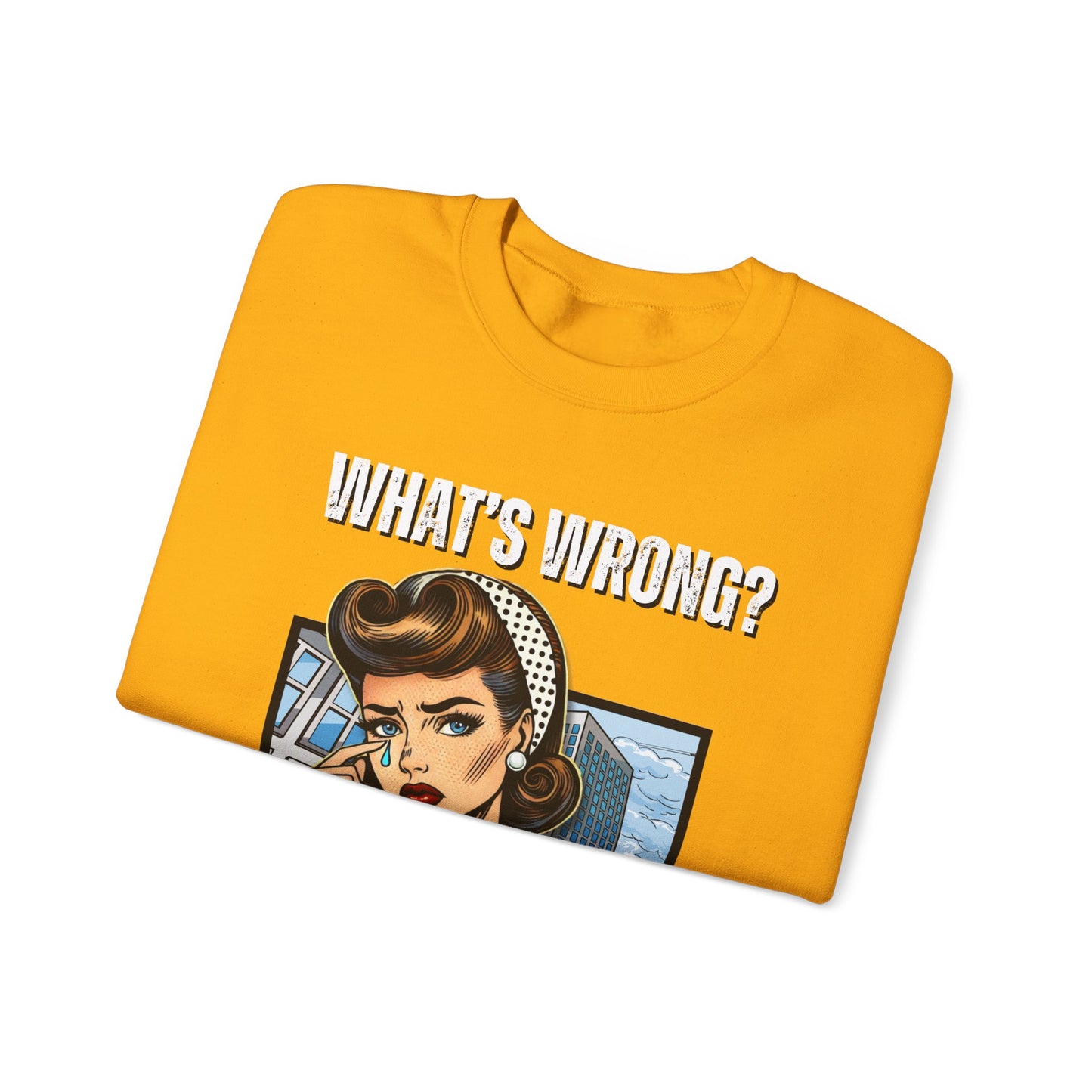 "What’s Wrong?" Statement Sweatshirt