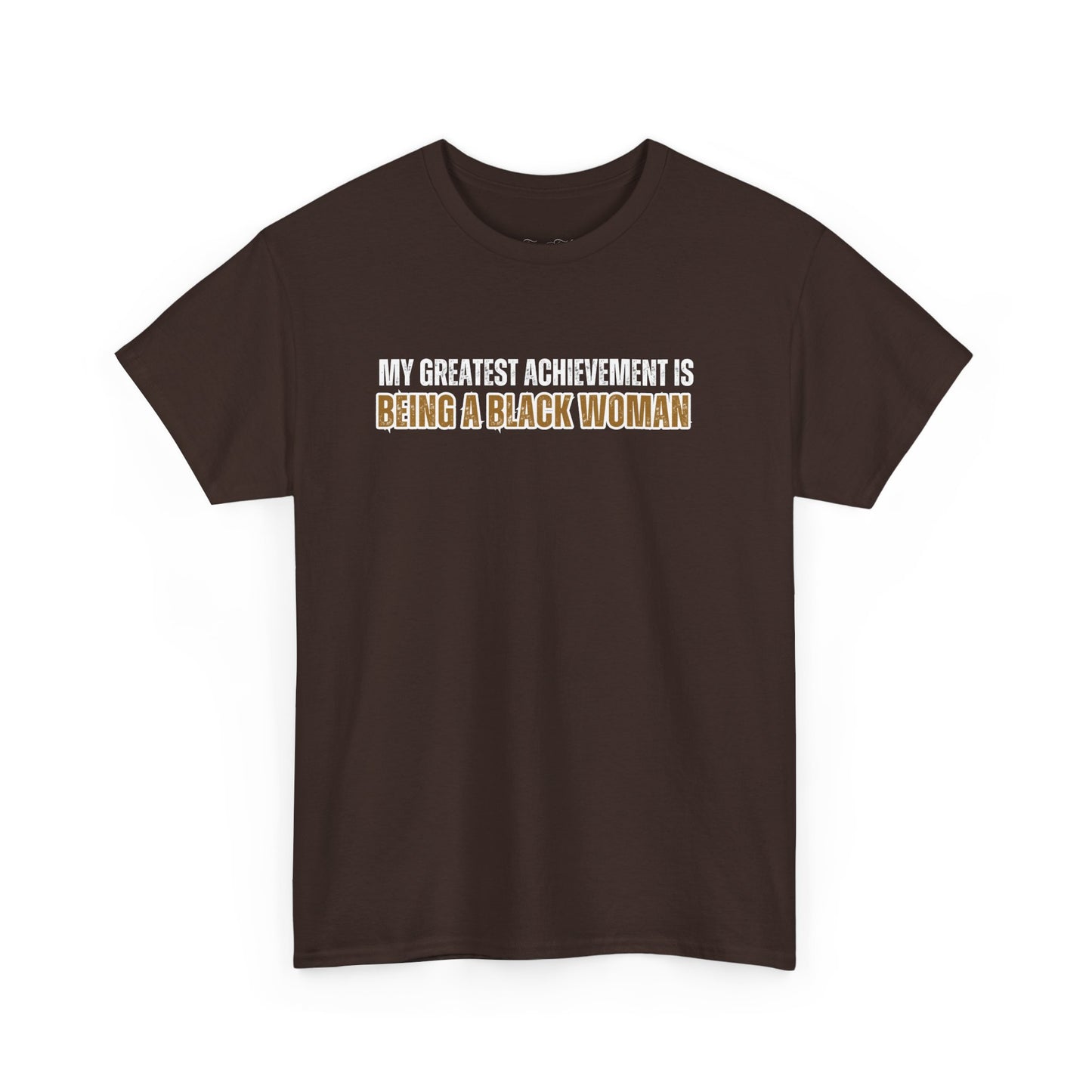 “My Greatest Achievement Is Being a Black Woman” Tshirt