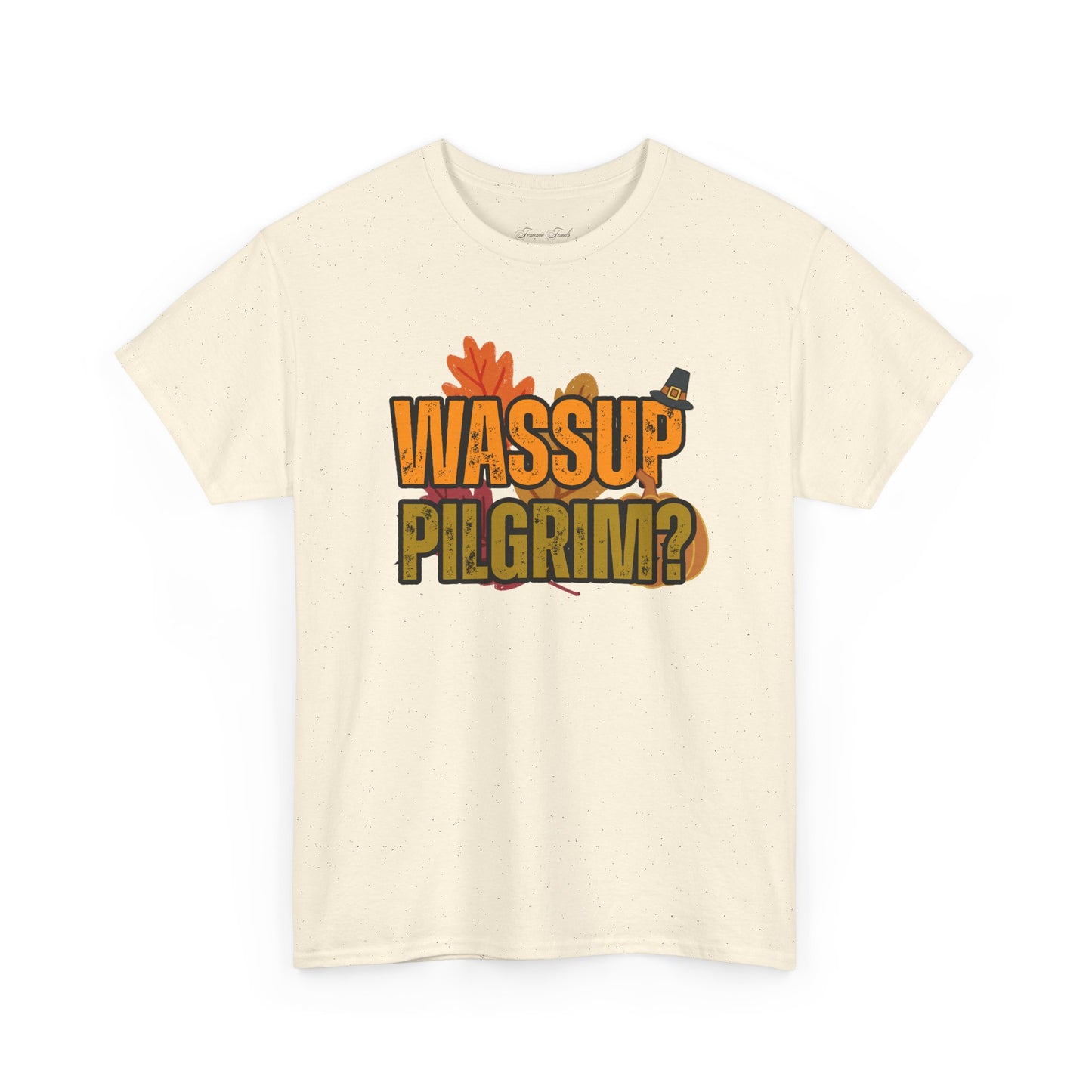 “WASSUP PILGRIM?” TSHIRT