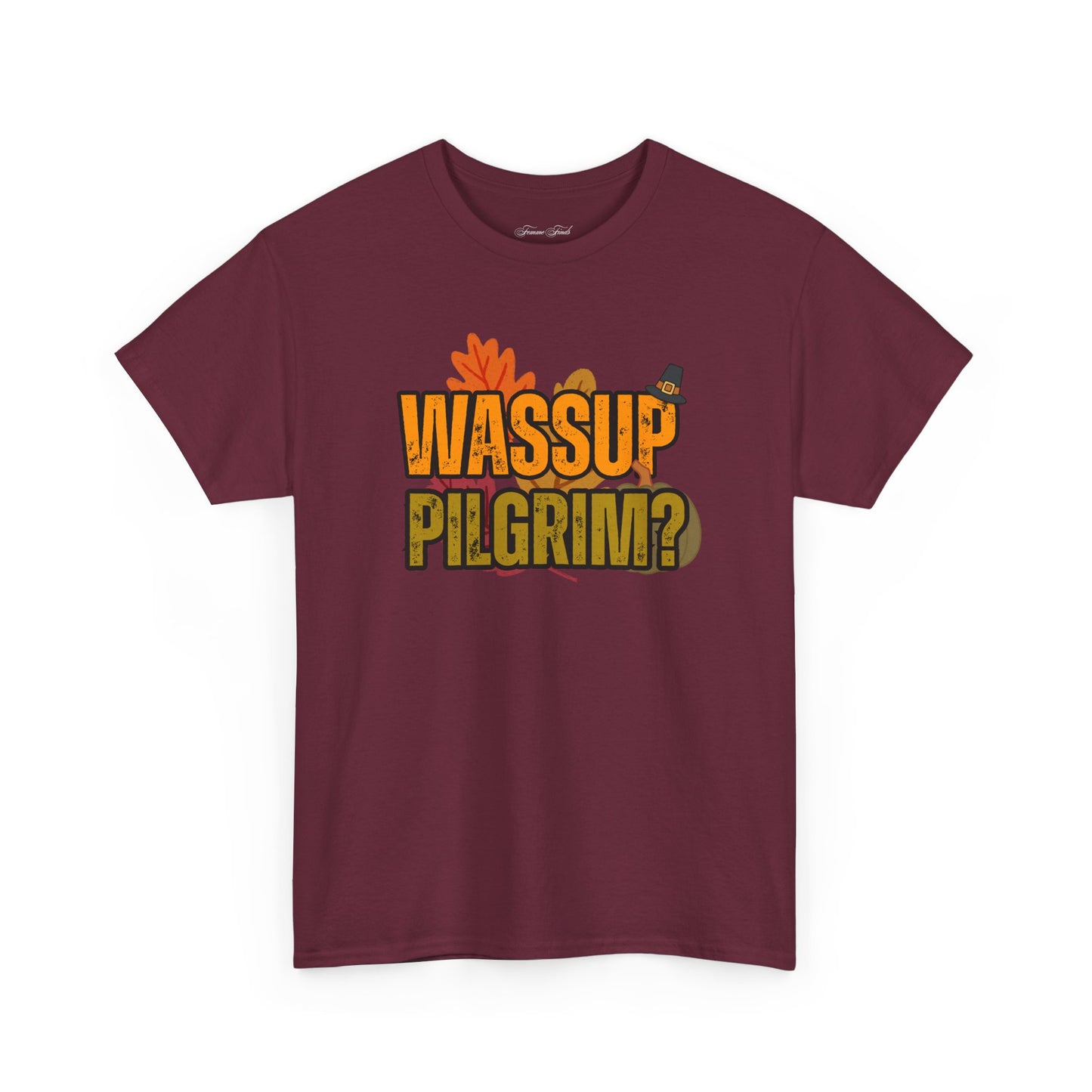 “WASSUP PILGRIM?” TSHIRT