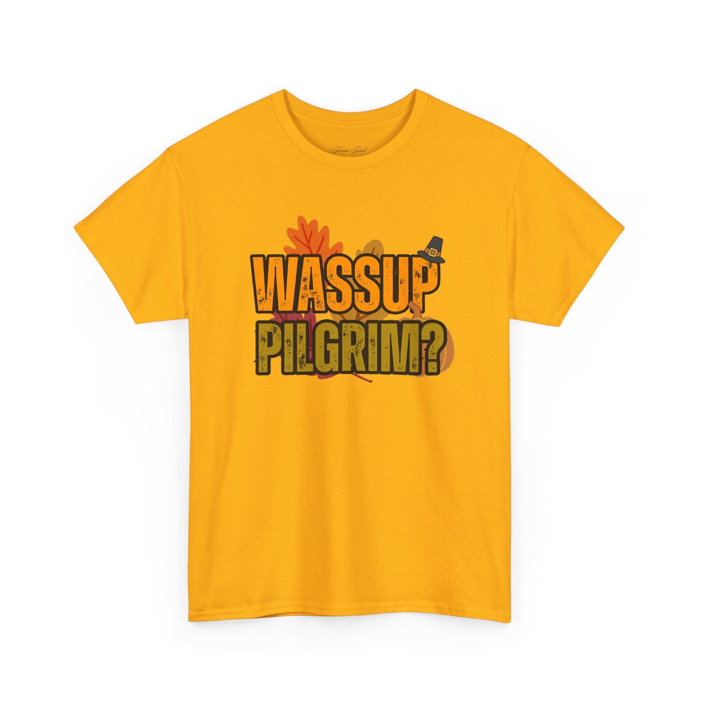 “WASSUP PILGRIM?” TSHIRT